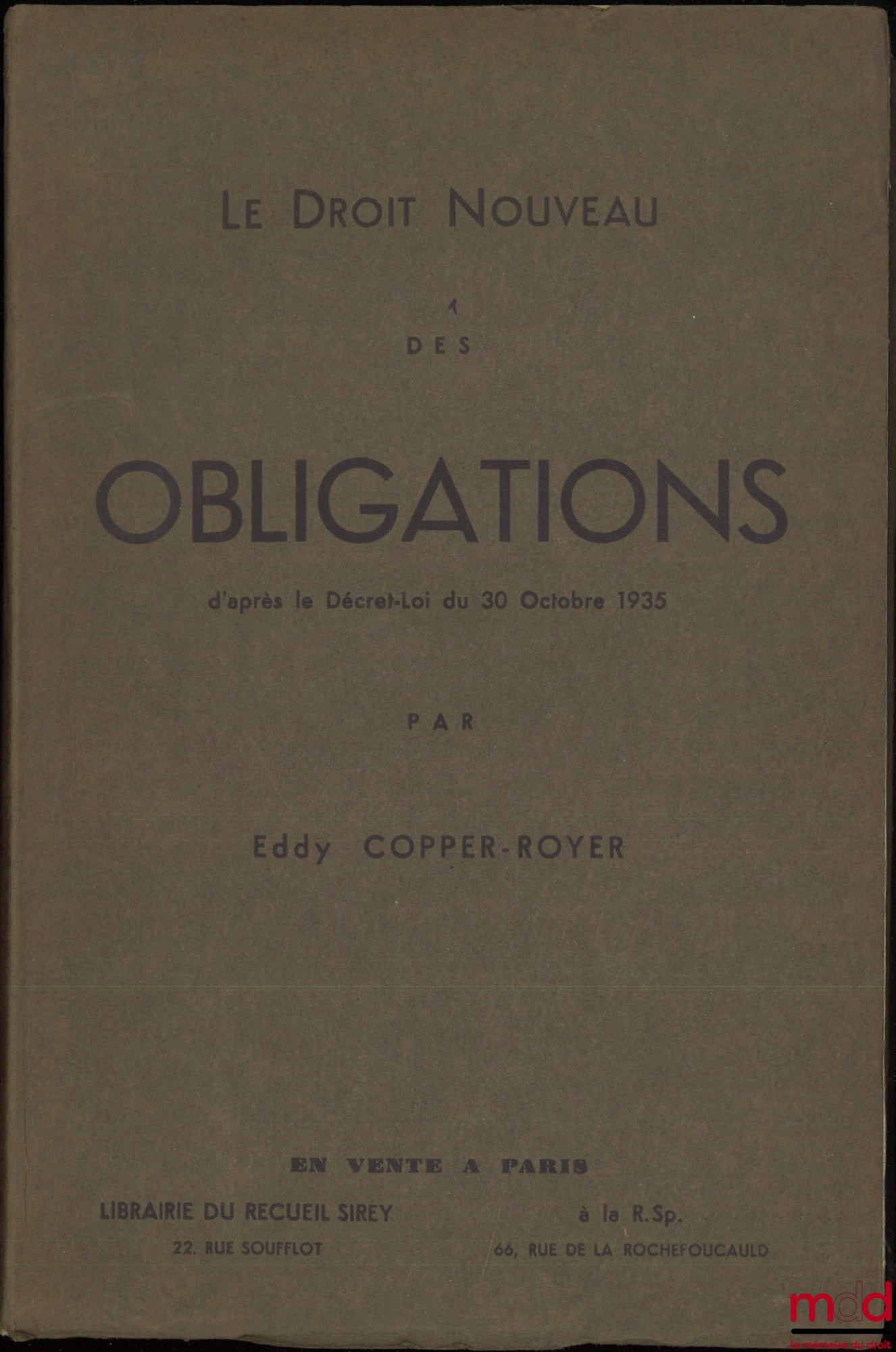 COPPER-ROYER (Eddy) – THE NEW LAW OF OBLIGATIONS according to the Decree-Law of October 30, 1935, Special Review of Doctrine and Jurisprudence Concerning Companies, Nos. 8 and 9, August and September 1936