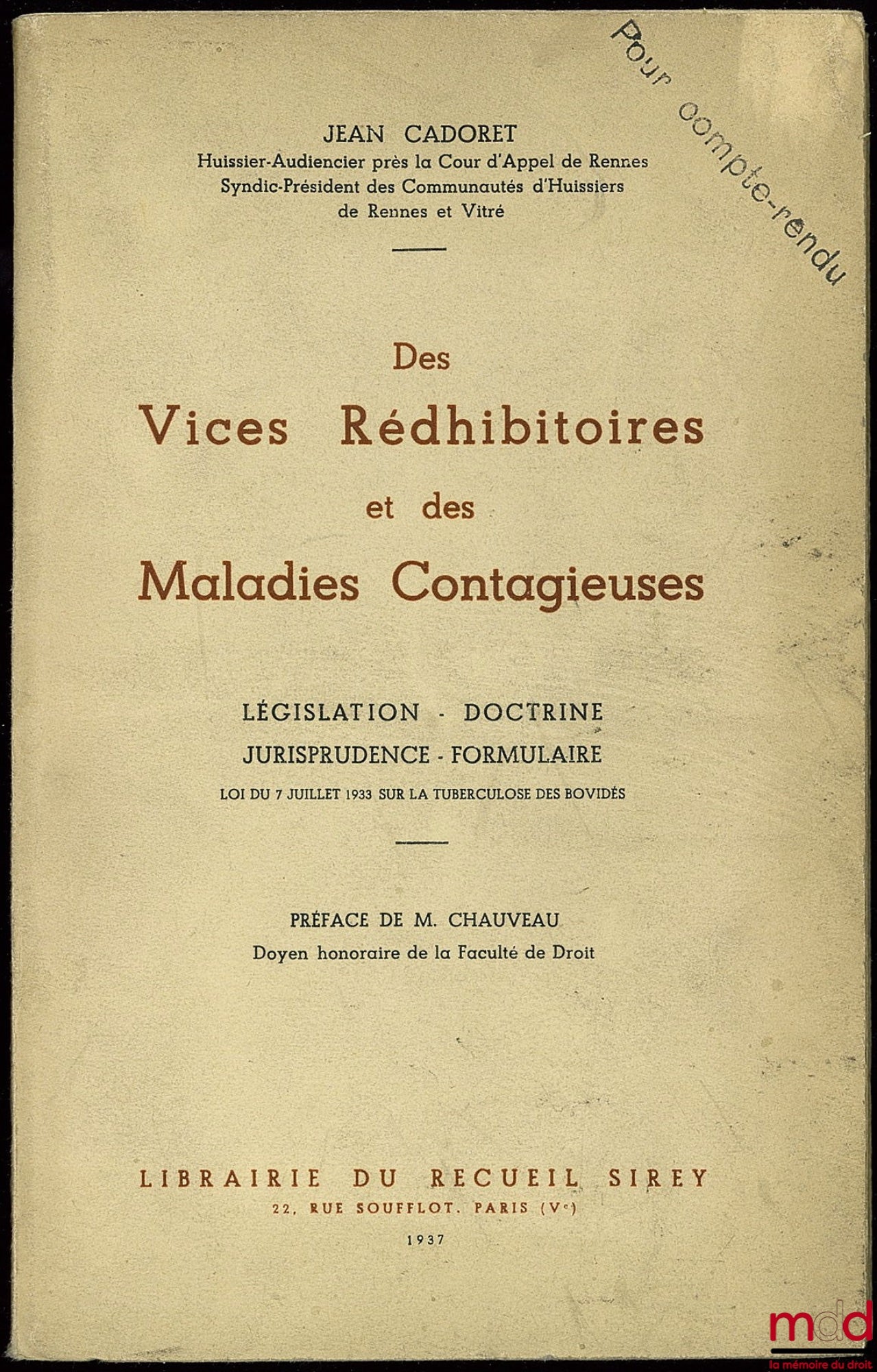 CADORET (Jean) – On Redhibitory Defects and Contagious Diseases, legislation, doctrine, jurisprudence, formulary, law of July 7, 1933 on tuberculosis of bovines