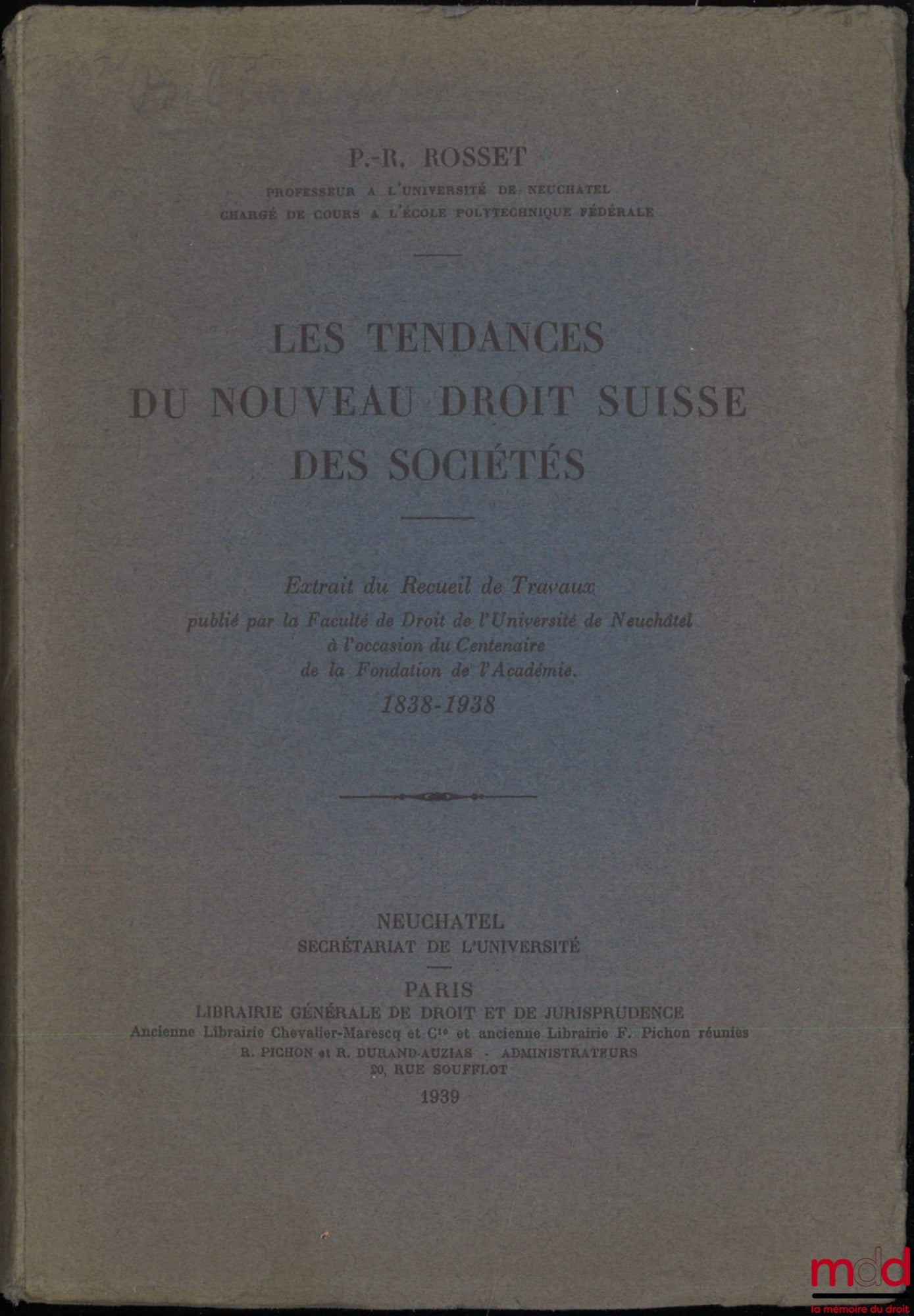 ROSSET (P.-R.) – TRENDS IN THE NEW SWISS COMPANY LAW, Extract from the Collection of Works published by the Faculty of Law of the University of Neuchâtel on the occasion of the Centenary of the Foundation of the Academy, 1838-1938