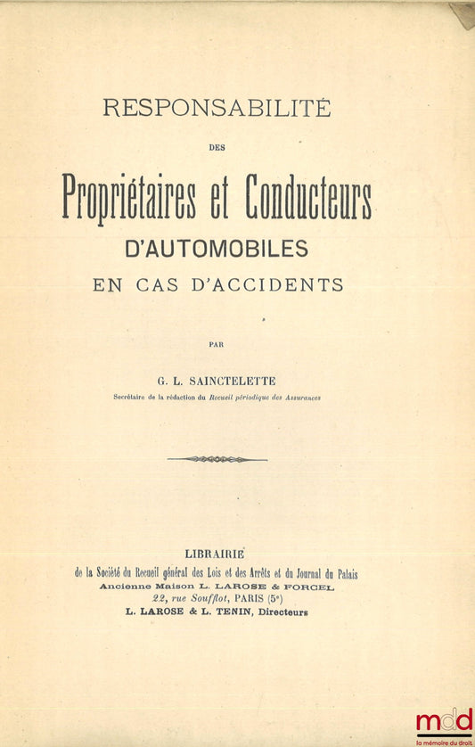 SAINCTELETTE (Georges L.) – LIABILITY OF OWNERS AND DRIVERS OF MOTOR VEHICLES IN CASE OF ACCIDENTS