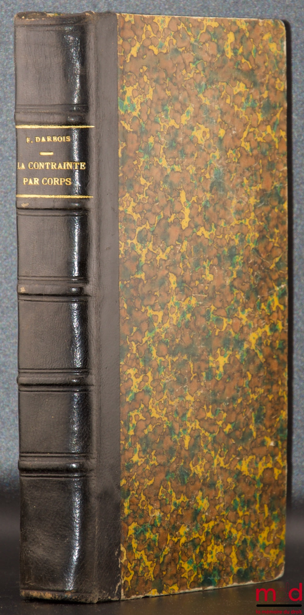DARBOIS (F.) – THEORETICAL AND PRACTICAL TREATISE ON RESTRAINT BY BODY IN CRIMINAL, CORRECTIONAL AND MINOR OFFENCE MATTERS, Followed by an appendix containing the regulations, circulars and instructions in force on the application of restraint by