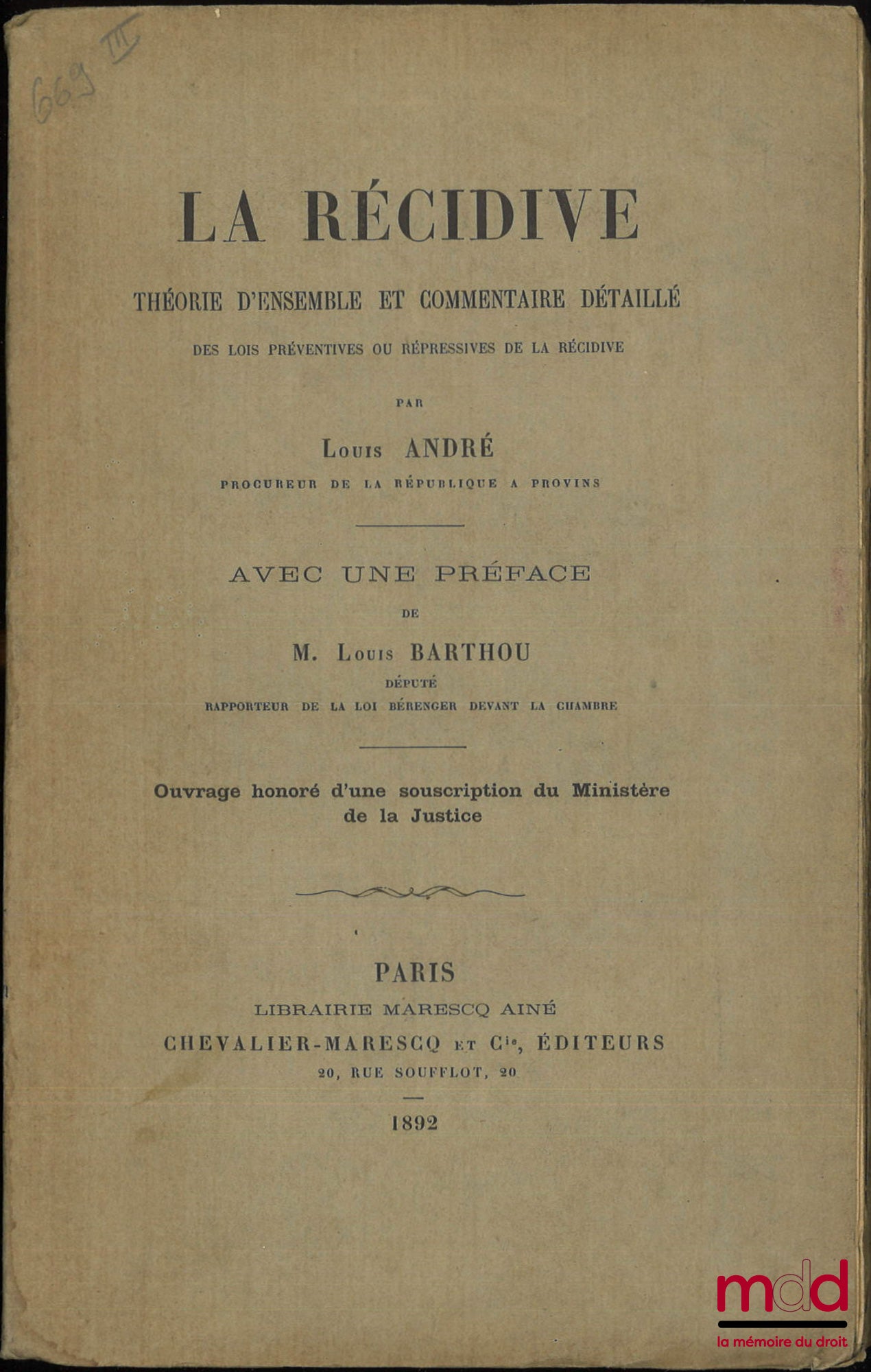 ANDRÉ (Louis) – RECIDIVITY, Overall Theory and Detailed Commentary on Preventive or Repressive Laws Regarding Recidivism, Preface by Louis Barthou