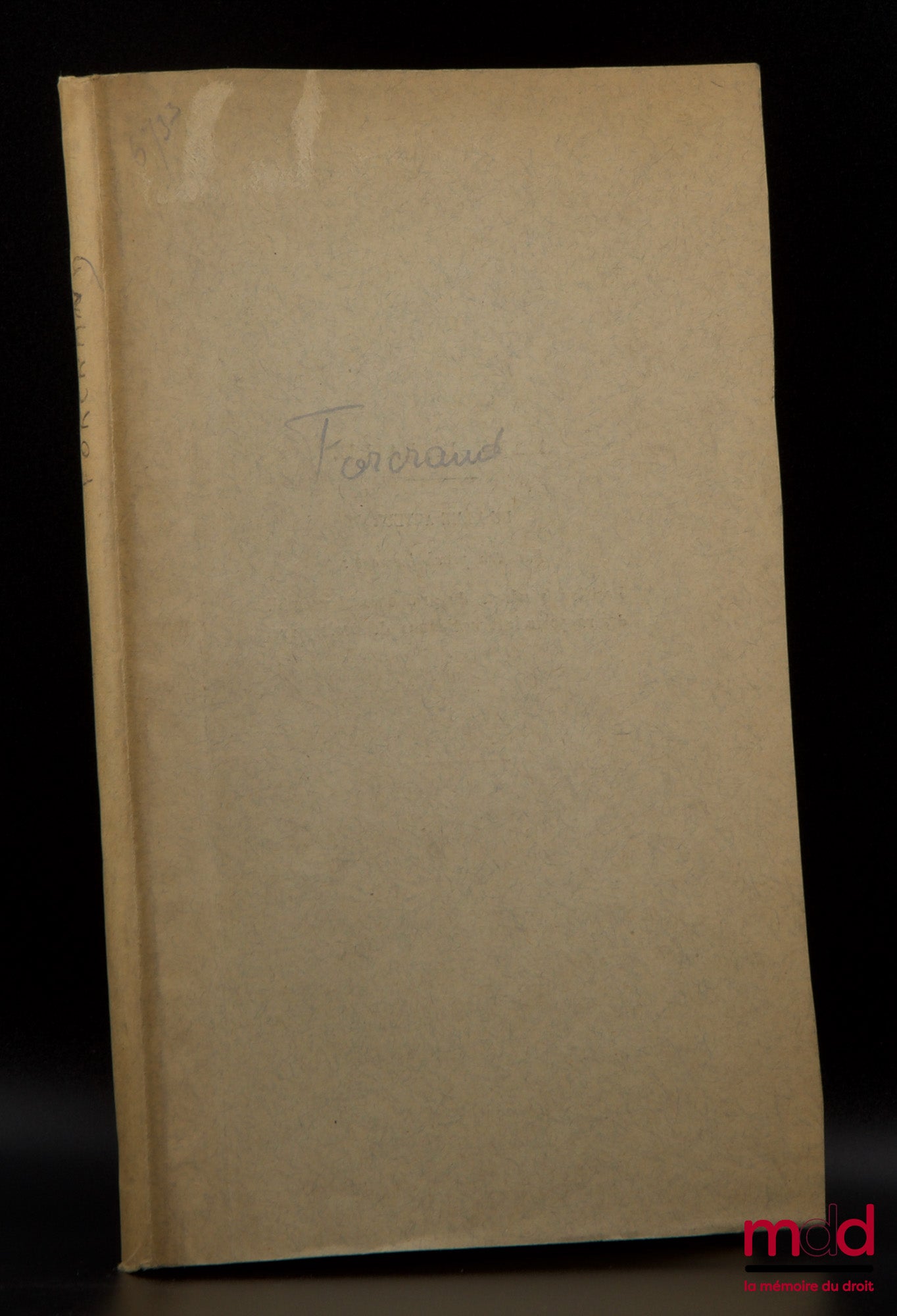 FORCRAND (Henri de) – COMMENTAIRE DE LA LOI DU 26 MARS 1891 SUR L’ATTÉNUATION & L’AGGRAVATION DES PEINES, Précédé de considérations sur la récidive