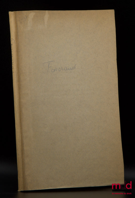 FORCRAND (Henri de) – COMMENTAIRE DE LA LOI DU 26 MARS 1891 SUR L’ATTÉNUATION & L’AGGRAVATION DES PEINES, Précédé de considérations sur la récidive