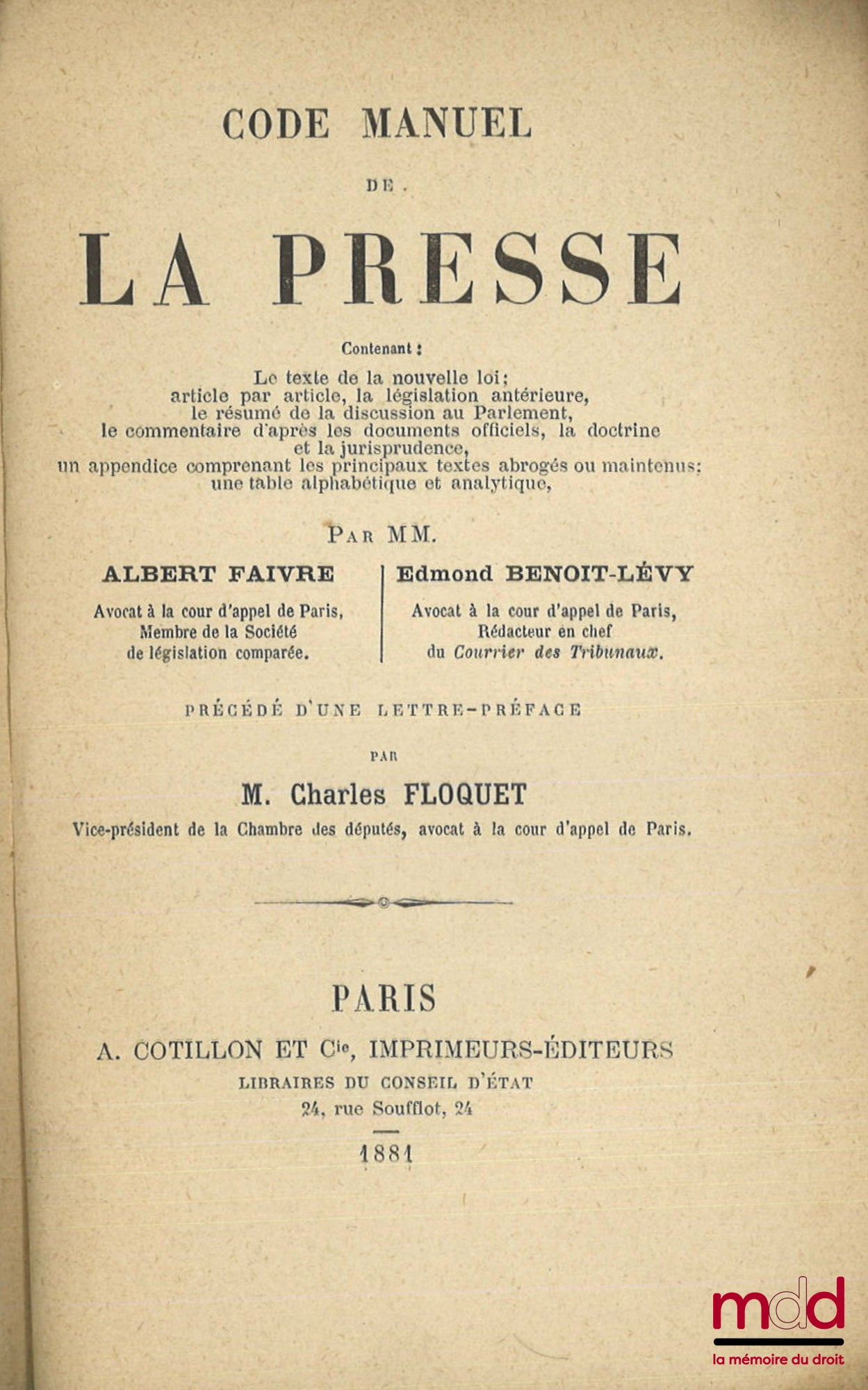 [Code], FAIVRE (Albert) and BENOIT-LÉVY (Edmond) – PRESS MANUAL CODE, Containing: The text of the new law; article by article, the previous legislation, the summary of the debate in Parliament, the commentary based on official documents,