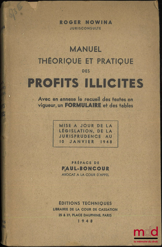 NOWINA (Roger) – THEORETICAL AND PRACTICAL MANUAL ON ILLICIT PROFITS, With an appendix containing a collection of current legislation, a formulary, and tables, Updated with legislation and case law as of January 10, 1948, Preface by Paul-Boncour