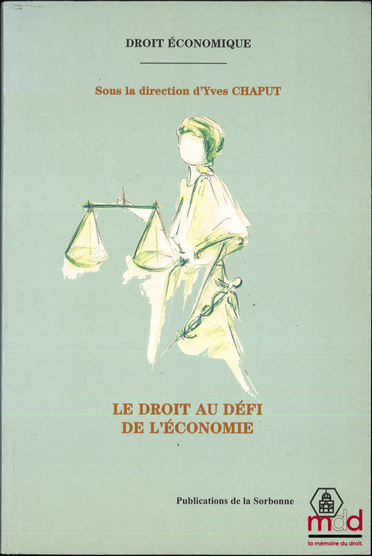 [Collective work] – LAW CHALLENGED BY THE ECONOMY, edited by Yves Chaput, Economic Law series
