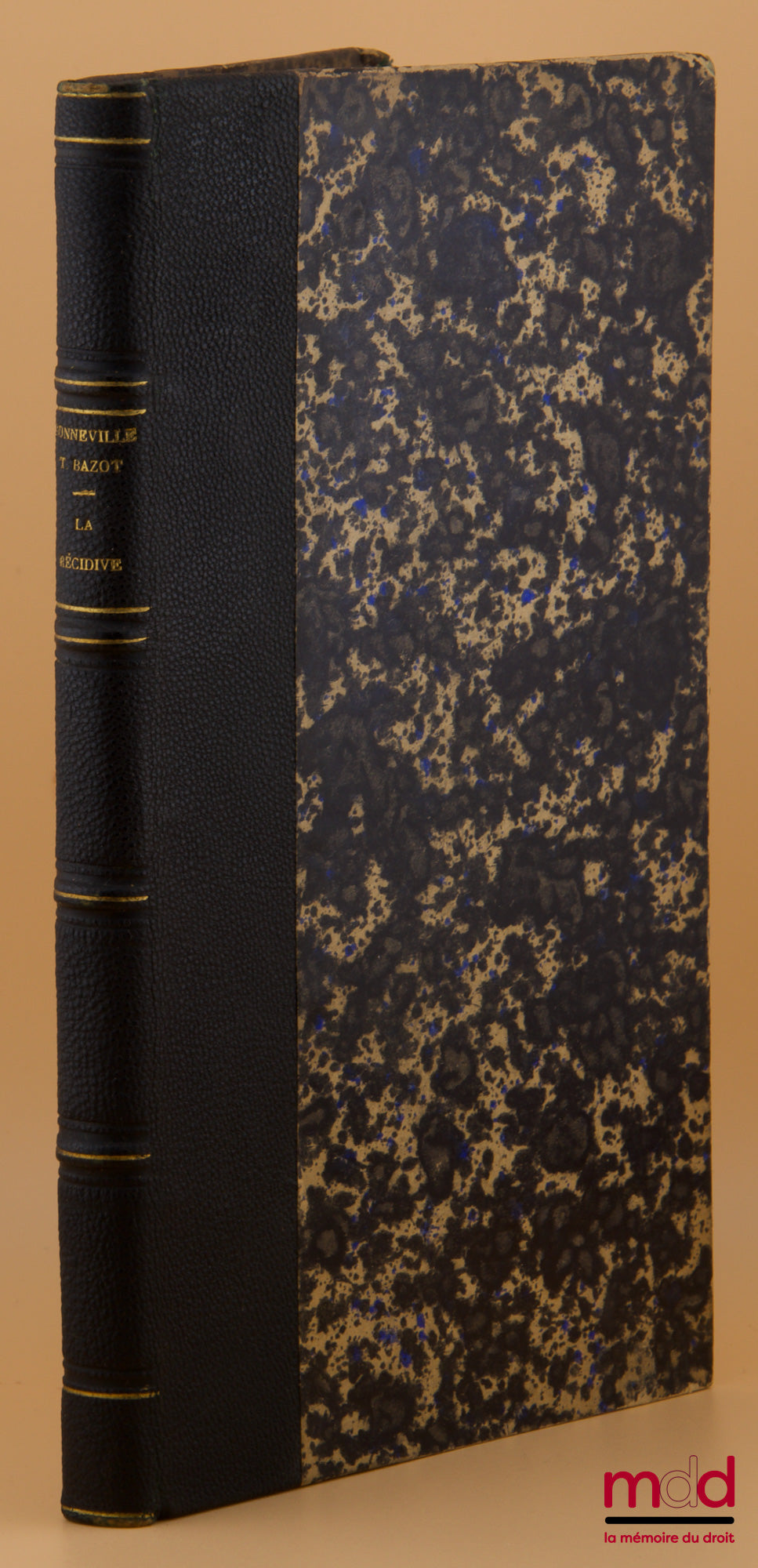 BONNEVILLE DE MARSANGY (Arnould) – ON RECIDIVITY, [Followed by] ON RECIDIVITY according to the law of April 18 - May 13, 1863, Commentary on the new articles 57 and 58 of the Penal Code by Théophile Bazot