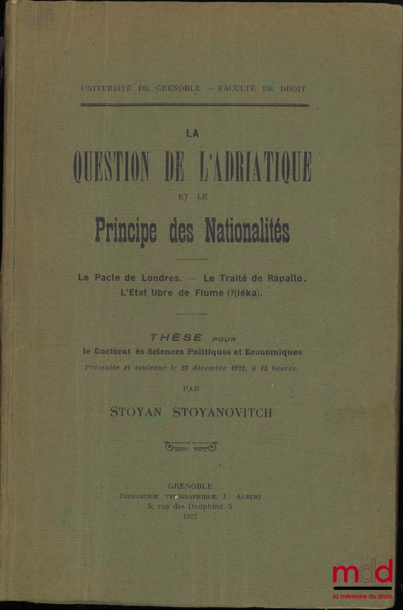 STOYANOVITCH (Stoyan) – LA QUESTION DE L’ADRIATIQUE ET LE PRINCIPE DES NATIONALITÉS, Le pacte de Londres. – Le traité de Rapallo. – L’État libre de Flume (Riéka)