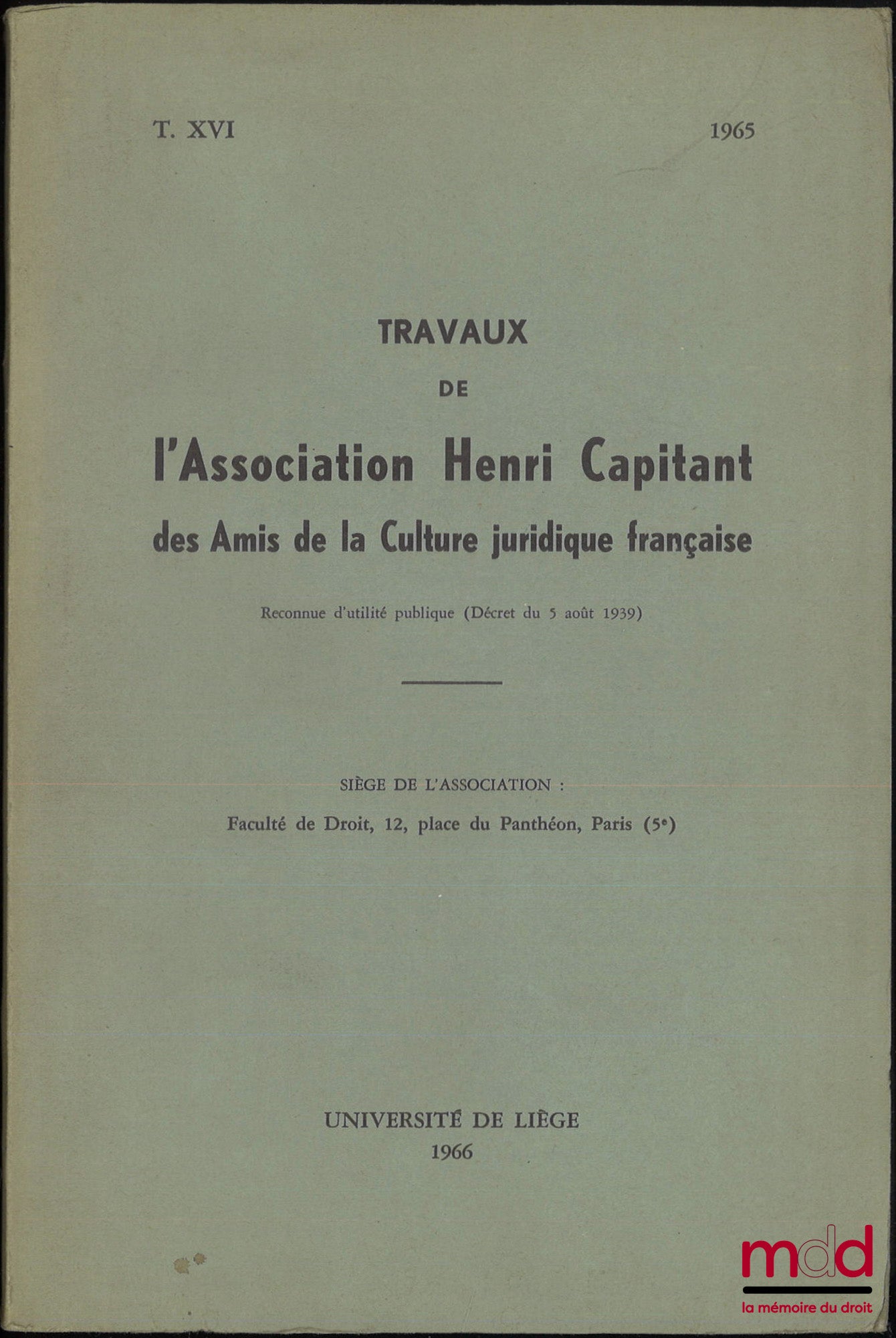 [Proceedings of the Henri Capitant Association] – THE GROWTH OF CITIES AND ITS INFLUENCE ON THE LEGAL REGIME OF REAL ESTATE OWNERSHIP, Liège Conference 25-28 May 1965, vol. XVI