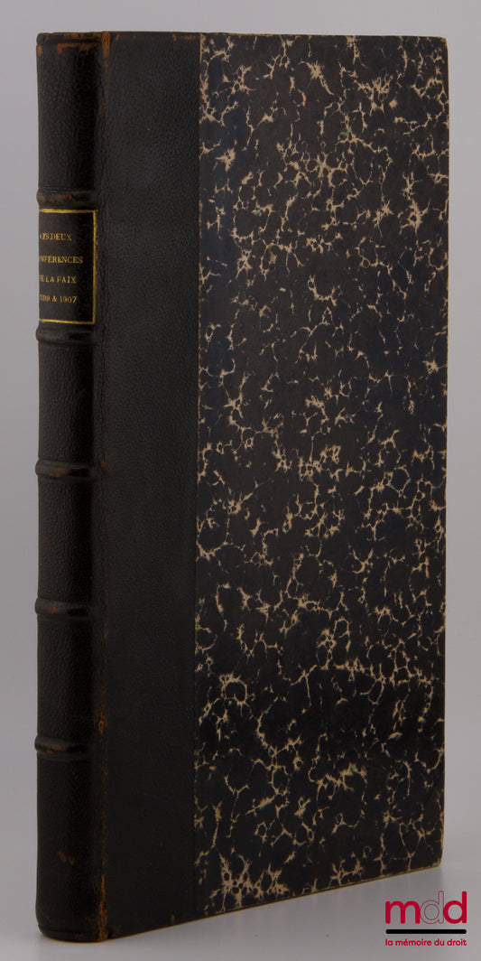 [Collection of texts], RENAULT (Louis) – THE TWO PEACE CONFERENCES, 1899 and 1907, Collection of Texts adopted by these Conferences and various supplementary Documents, With a Foreword by Louis Renault, 2nd ed.