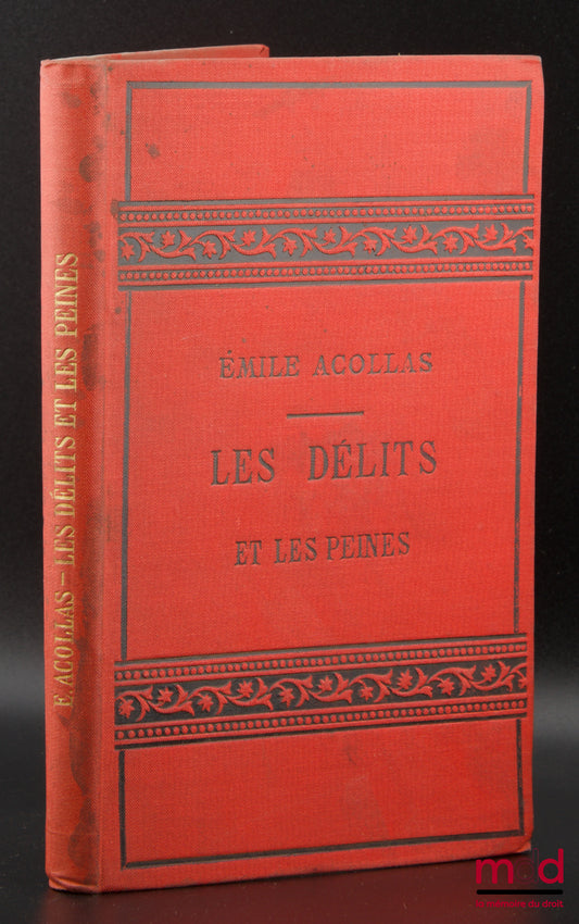 ACOLLAS (Émile) – LES DÉLITS ET LES PEINES, coll. Le Droit mis à la portée de tout le mode