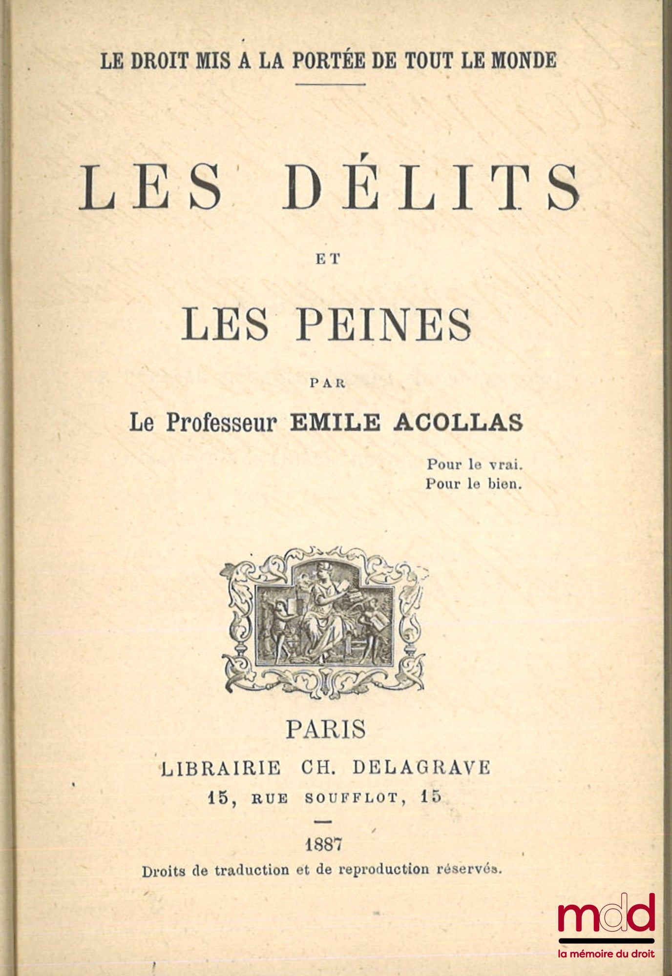 ACOLLAS (Émile) – LES DÉLITS ET LES PEINES, coll. Le Droit mis à la portée de tout le mode