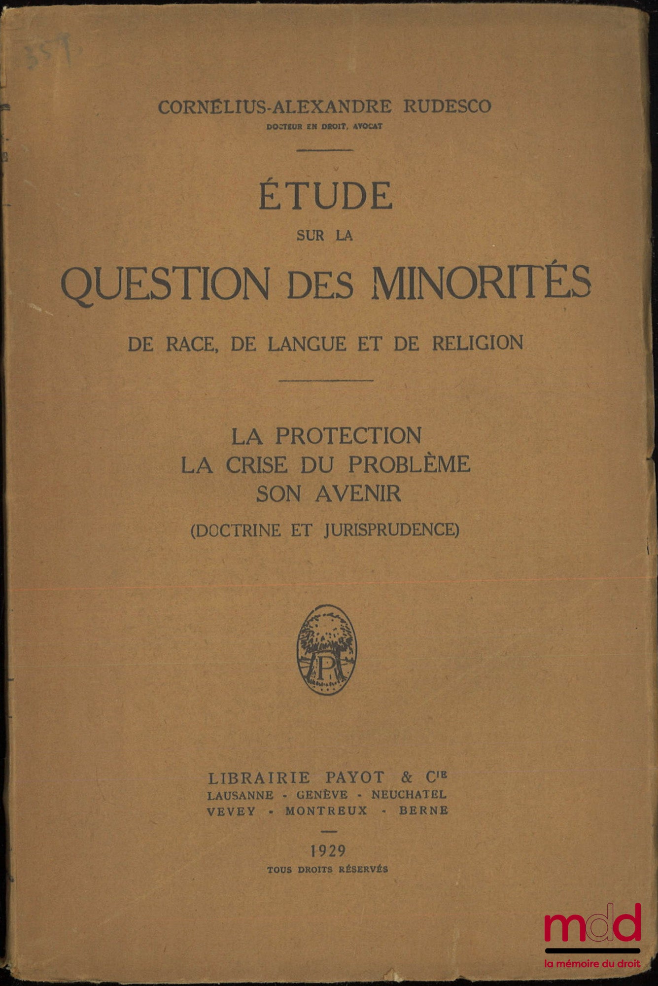 RUDESCO (Cornelius-Alexander) – STUDY ON THE QUESTION OF MINORITIES of race, language and religion - Protection, the crisis of the problem, its future (Doctrine and jurisprudence)