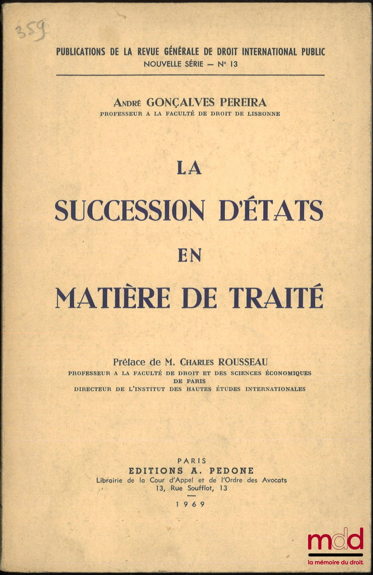 GONÇALVES PEREIRA (André) – STATE SUCCESSION IN TREATY MATTERS, Preface by Charles Rousseau, coll. Publications of the Revue générale de droit international public, New series, no. 13