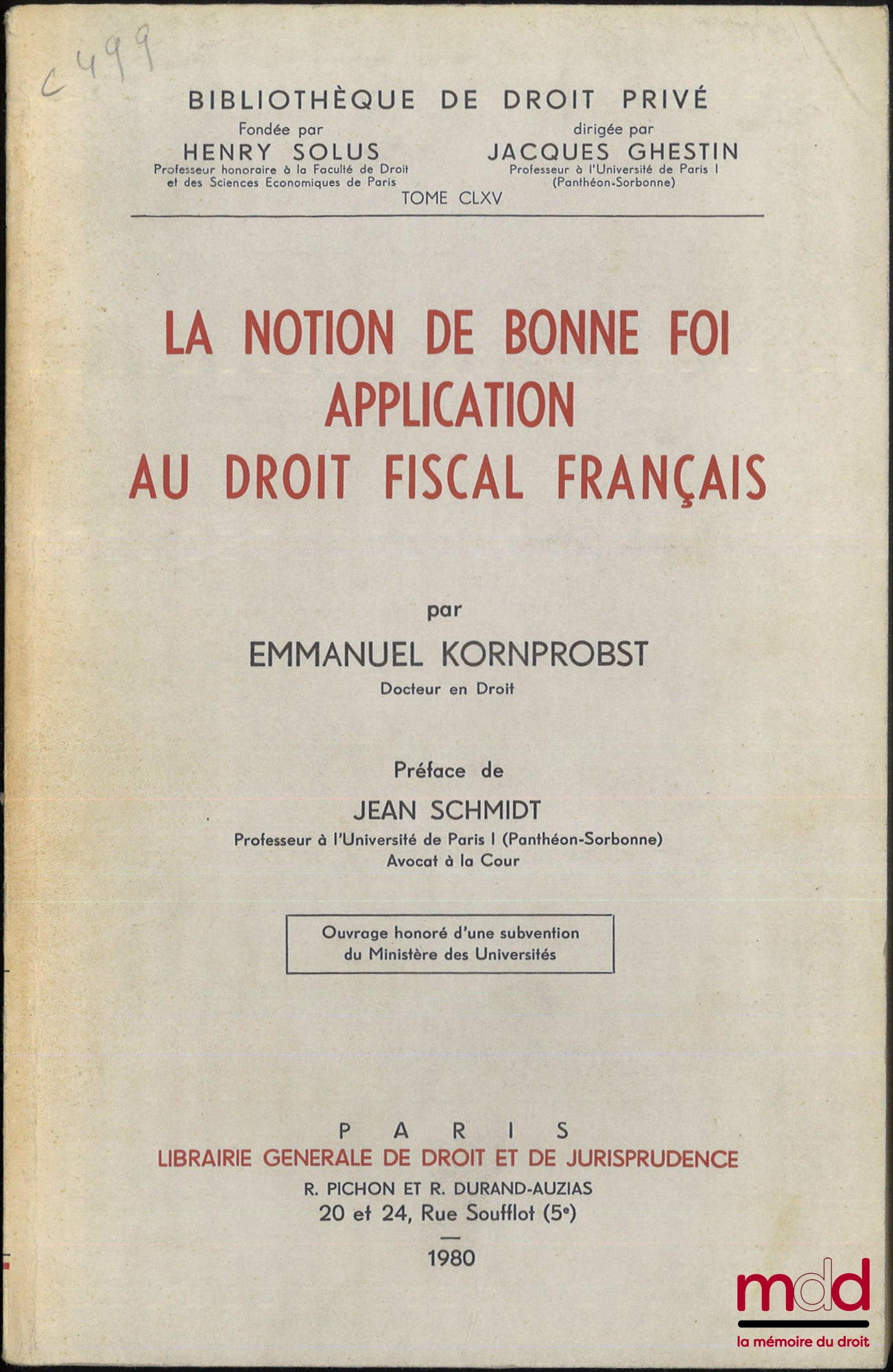 KORNPROBST (Emmanuel) – THE NOTION OF GOOD FAITH, APPLICATION TO FRENCH TAX LAW, Preface by Jean Schmidt, Bibl. de droit privé, vol. CLXV