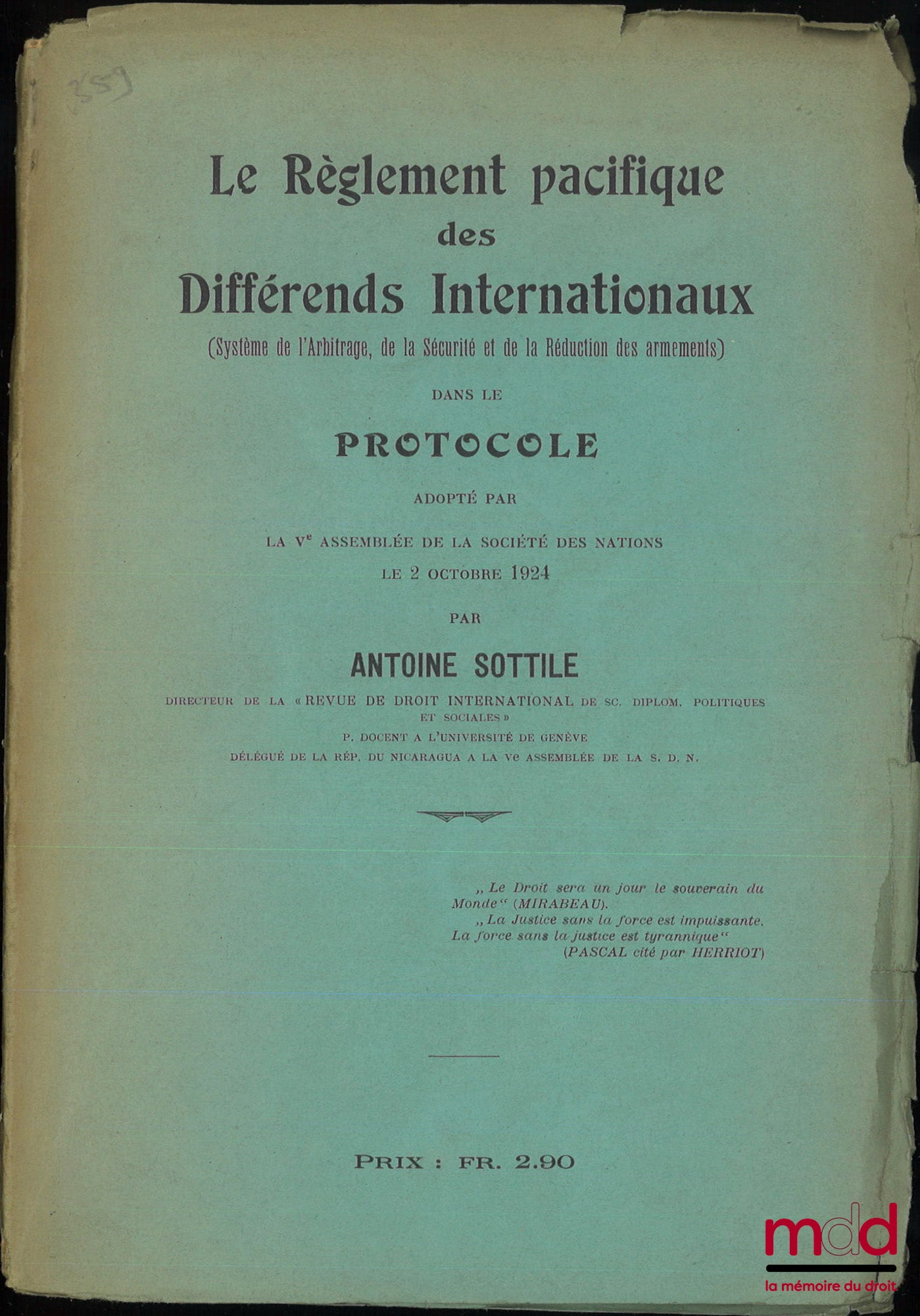 SOTTILE (Antoine) – LE RÈGLEMENT PACIFIQUE DES DIFFÉRENDS INTERNATIONAUX (Système de l’Arbitrage, de la Sécurité et de la réduction des armements) dans le protocole adopté par la Ve assemblée de la société des Nations le 2 octobre 1924, [Tiré à part] de l