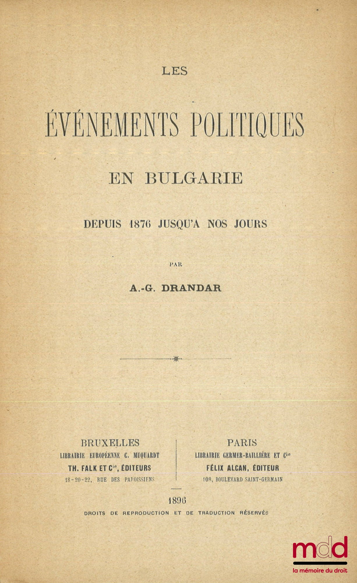 DRANDAR (A.-G.) – POLITICAL EVENTS IN BULGARIA, From 1876 to the present day
