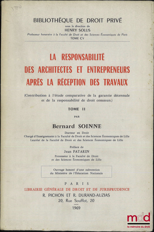 SOINNE (Bernard) – THE LIABILITY OF ARCHITECTS AND CONTRACTORS AFTER ACCEPTANCE OF WORKS (Contribution to the comparative study of the ten-year warranty and general liability), Preface by Jean Patarin, Private Law Library, vol. C