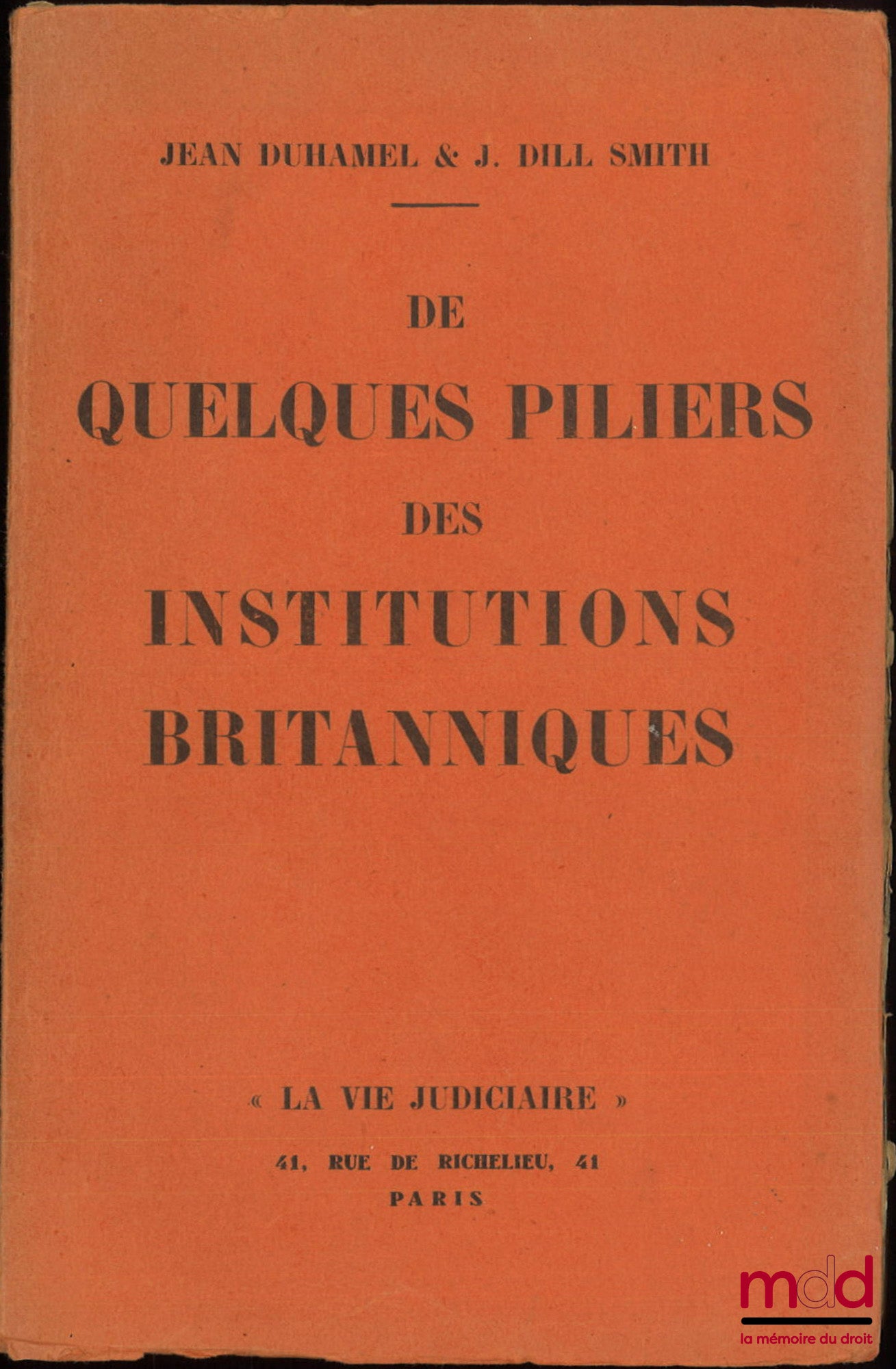 DUHAMEL (Jean) & DILL SMITH (J.) – ON SOME PILLARS OF BRITISH INSTITUTIONS: Individual Liberty - Press - Police…
