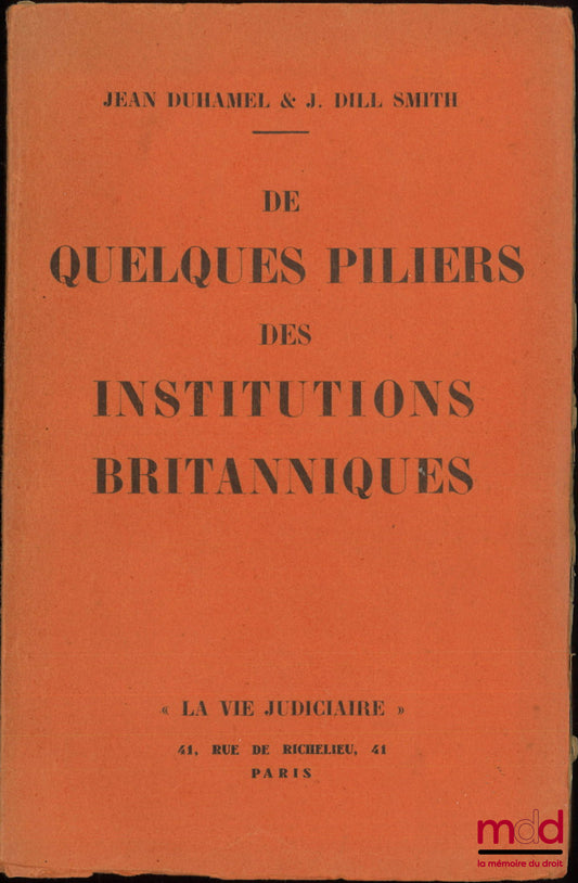 DUHAMEL (Jean) &amp; DILL SMITH (J.) – ON SOME PILLARS OF BRITISH INSTITUTIONS: Individual Liberty - Press - Police…
