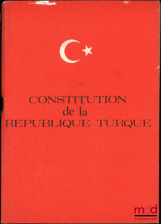 [Constitution - Türkiye] – CONSTITUTION OF THE TURKISH REPUBLIC, French translation by Faiz R. Karacaoglu