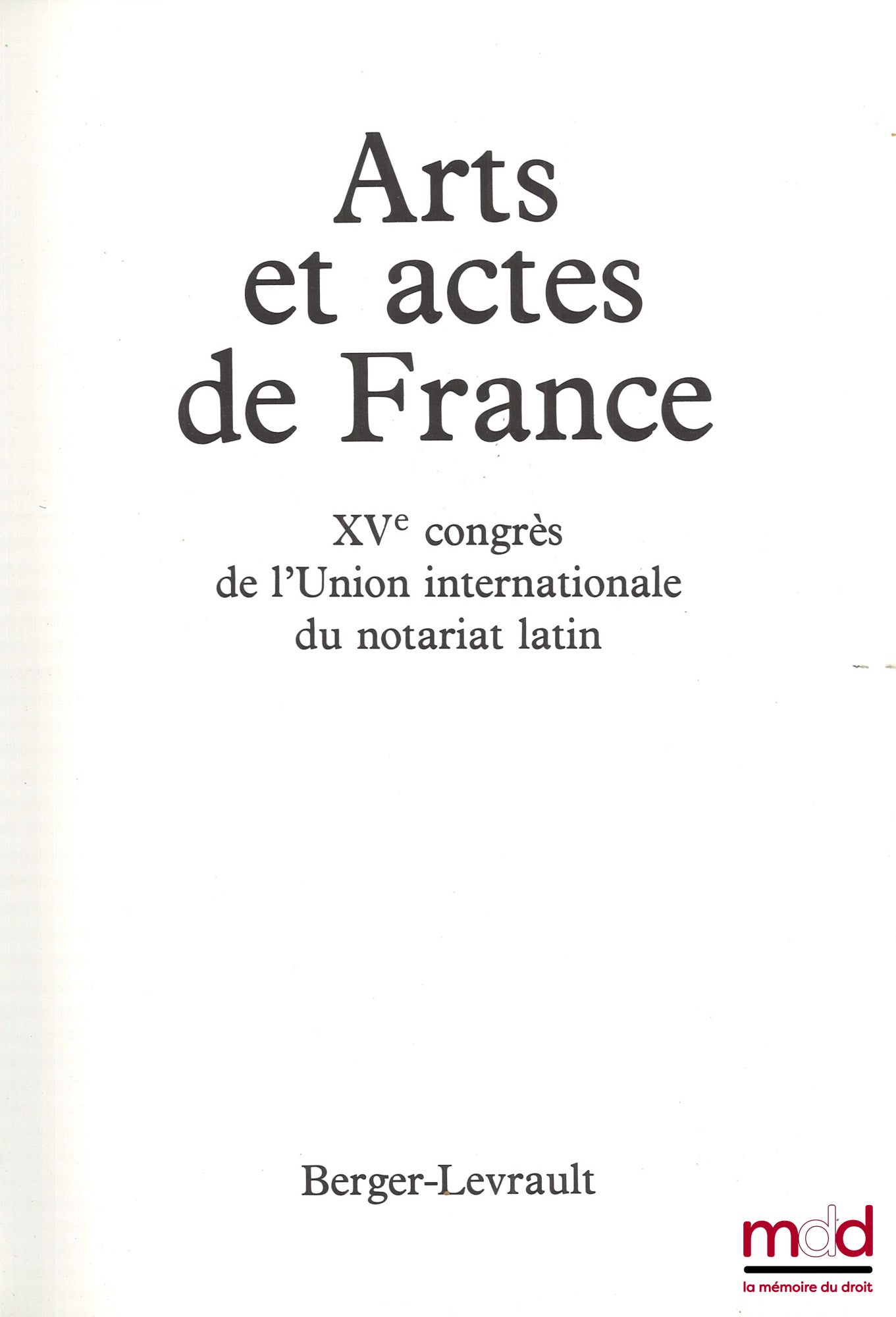 [Collective] – ARTS AND ACTS OF FRANCE, 15th Congress of the International Union of Latin Notaries