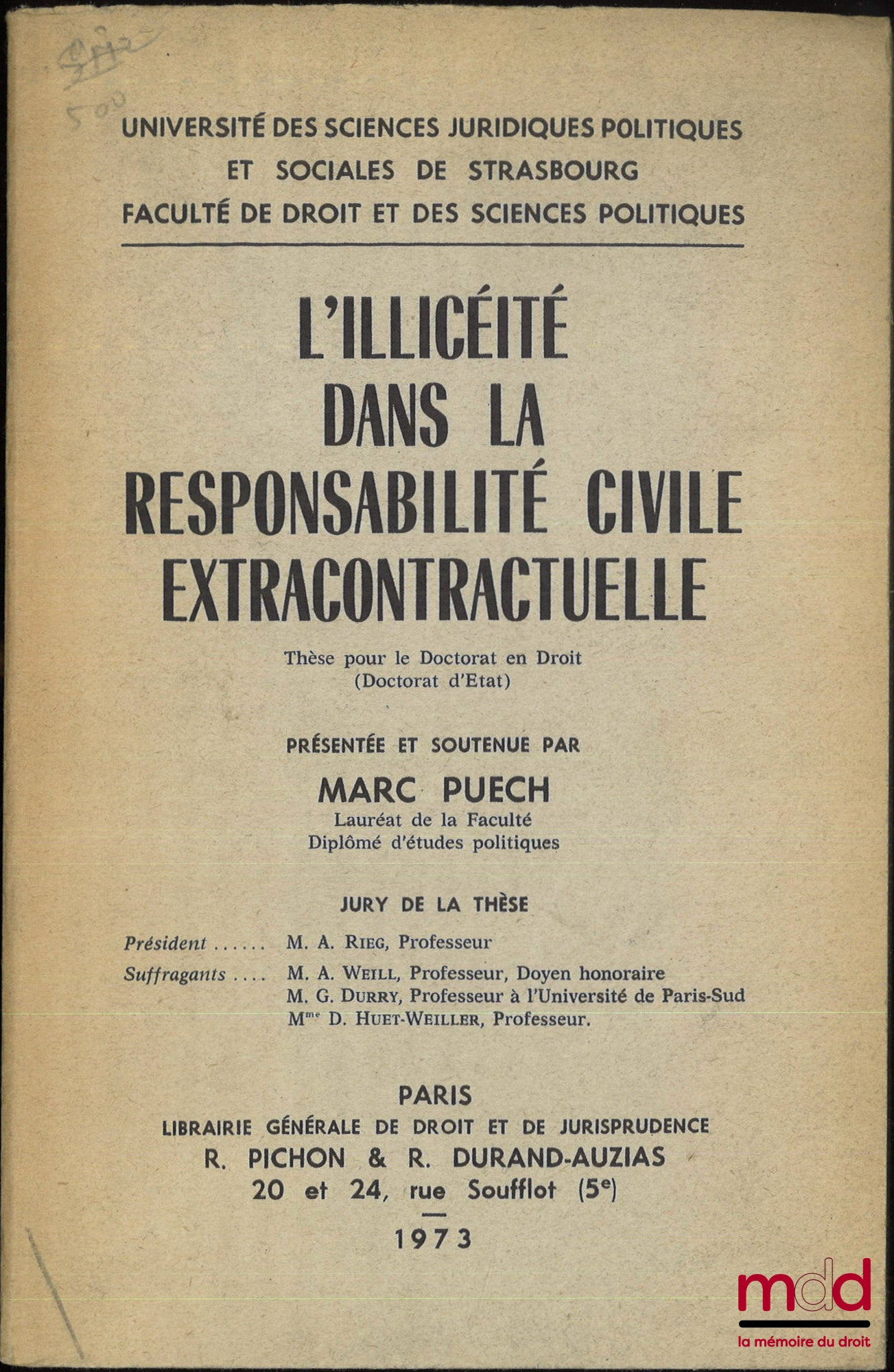 PUECH (Marc) – UNLAWFULNESS IN EXTRACONTRACTUAL CIVIL LIABILITY, Thesis (President: A. Rieg; Examiners: A. Weill, G. Durry, D. Huet-Weiller), University of Legal, Political and Social Sciences of Strasbourg, Faculty of Law and Political Science