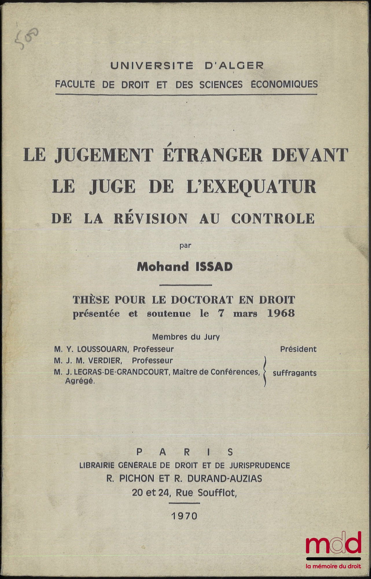 ISSAD (Mohand) – FOREIGN JUDGMENT BEFORE THE EXEQUATUR JUDGE, From revision to control, Thesis (President: Y. Loussouarn; Examiners: J. M. Verdier, J. Legras-de-grandcourt)