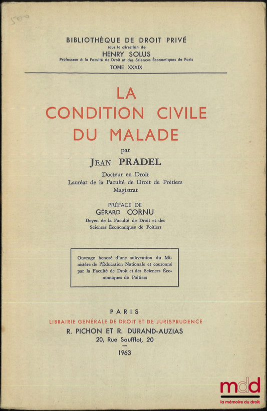 PRADEL (Jean) – LA CONDITION CIVILE DU MALADE, Préface de Gérard Cornu, Bibl. de droit privé, t. XXXIX