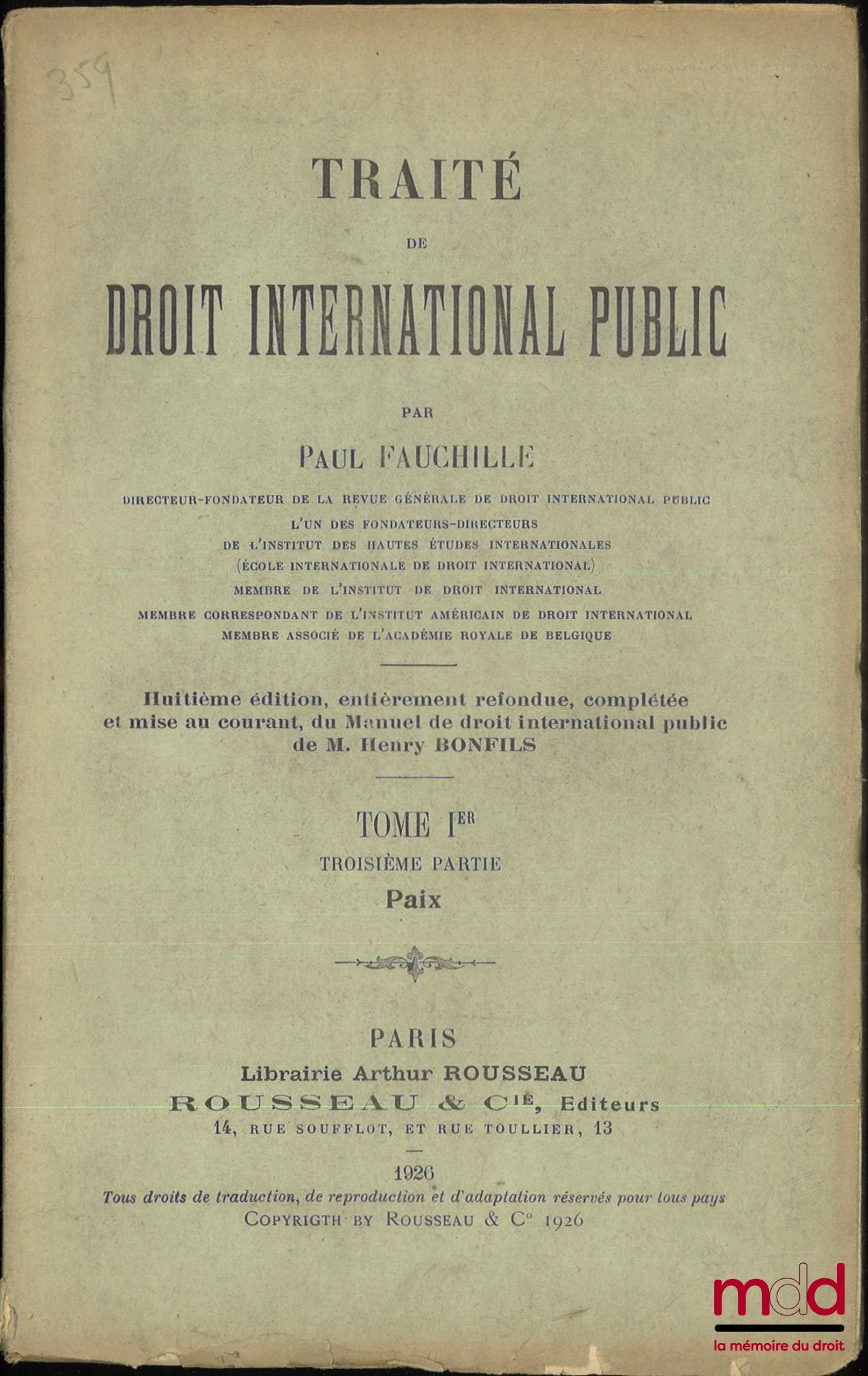 FAUCHILLE (Paul) – TREATISE ON PUBLIC INTERNATIONAL LAW, 8th ed., completely revised, completed and updated, from the Manual of Public International Law by Mr. Henry BONFILS, vol. I, part 3 [only]: PEACE, [missing parts 1 and 2, and vol. II]