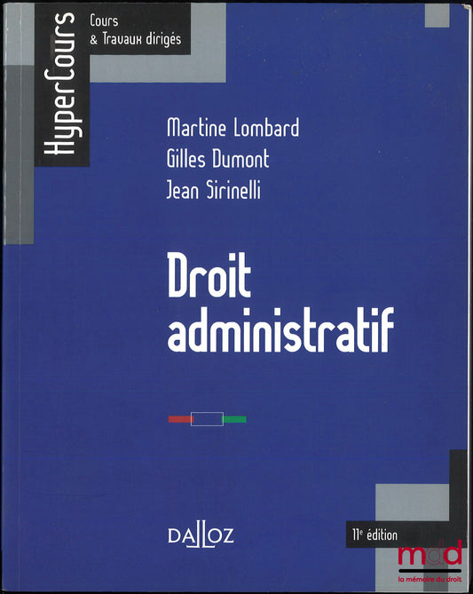 LOMBARD (Martine), DUMONT (Gilles), SIRINELLI (Jean) – ADMINISTRATIVE LAW, 11th ed., Hypercours series