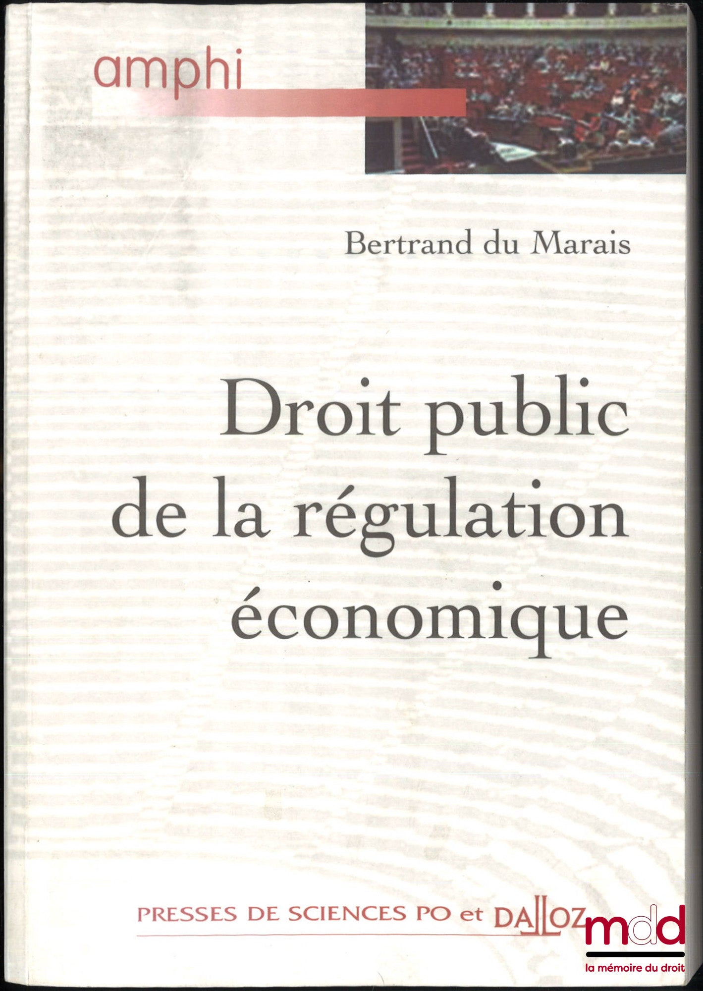 MARAIS (Bertrand du) – DROIT PUBLIC DE LA RÉGULATION ÉCONOMIQUE, Préface de Renaud Denoix de Saint Marc