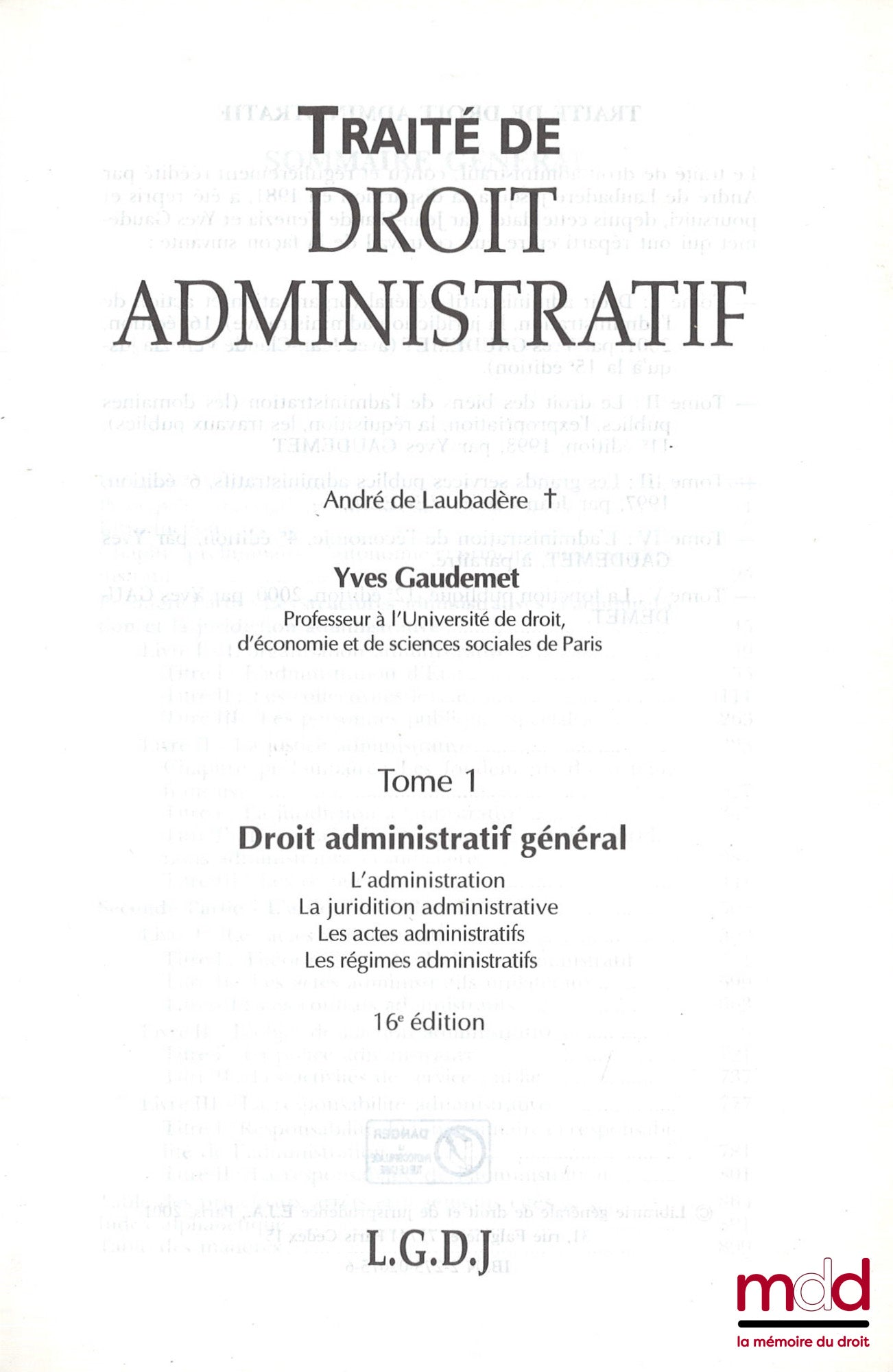 GAUDEMET (Yves) – TREATISE ON ADMINISTRATIVE LAW, vol. I [alone]: General administrative law (The administration, the administrative jurisdiction, administrative acts, administrative regimes), 16th ed.