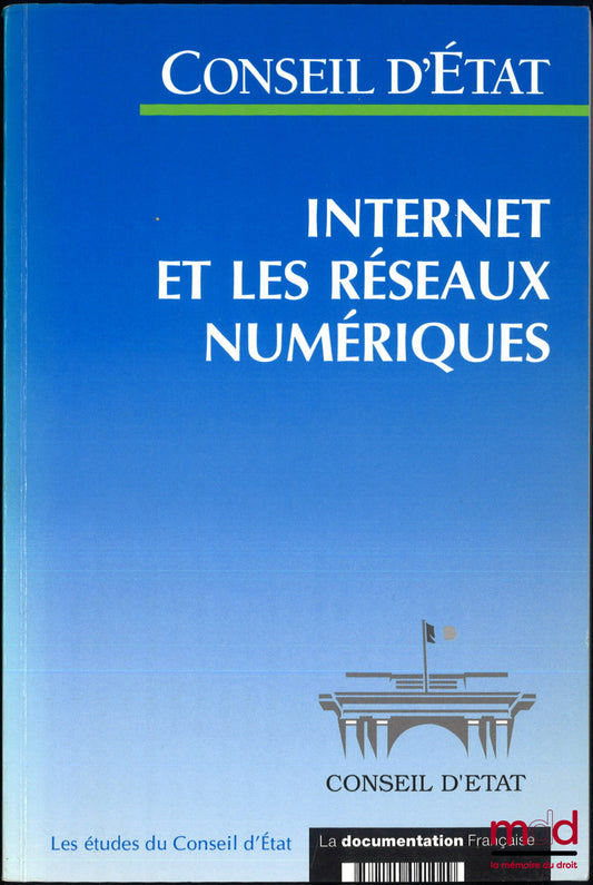 [EDCE] – INTERNET AND DIGITAL NETWORKS, Study adopted by the General Assembly of the Council of State on July 2, 1998, Studies and documents of the Council of State