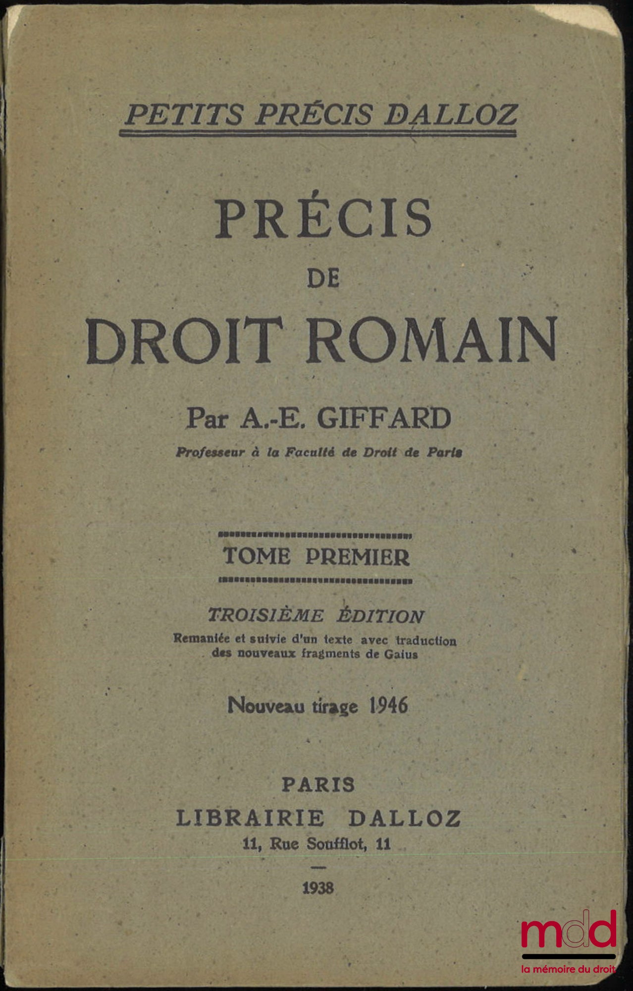 GIFFARD (André-Edmond) – PRÉCIS DE DROIT ROMAIN, 3e éd. remaniée et suivie d’un texte avec traduction des nouveaux fragments de Gaius, Nouveau tirage 1946, t. I [seul]
