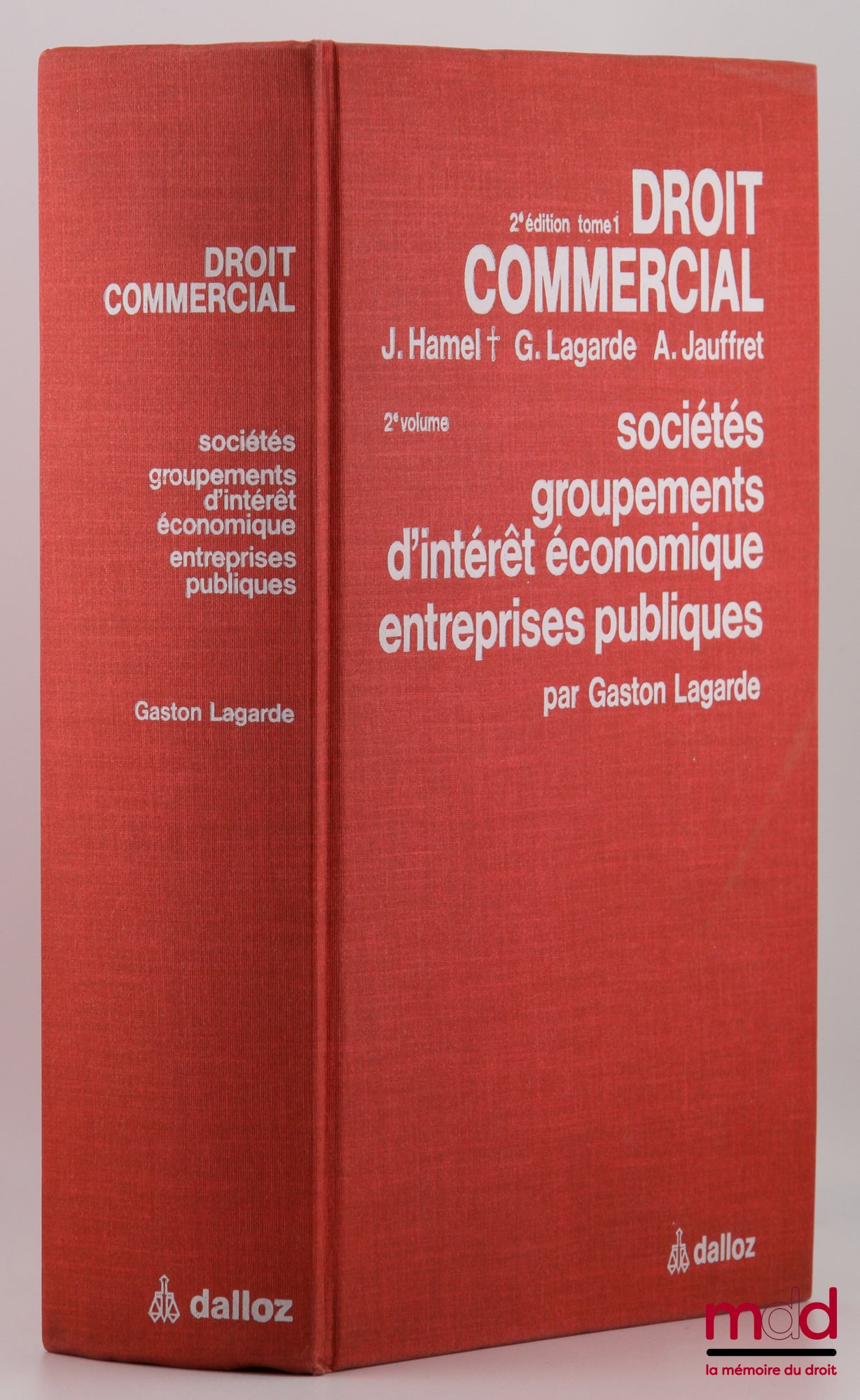 HAMEL (Joseph), LAGARDE (Gaston) and JAUFFRET (Alfred) – COMMERCIAL LAW, 2nd ed., vol. I [single], vol. 2: Companies - Economic Interest Groups - Public Enterprises by G. Lagarde