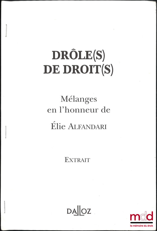 DUBOUIS (Louis) – LAW, ASTRESSING GENERAL PRINCIPLES, Extract from Strange Law(s), Essays in honor of Élie Alfandari