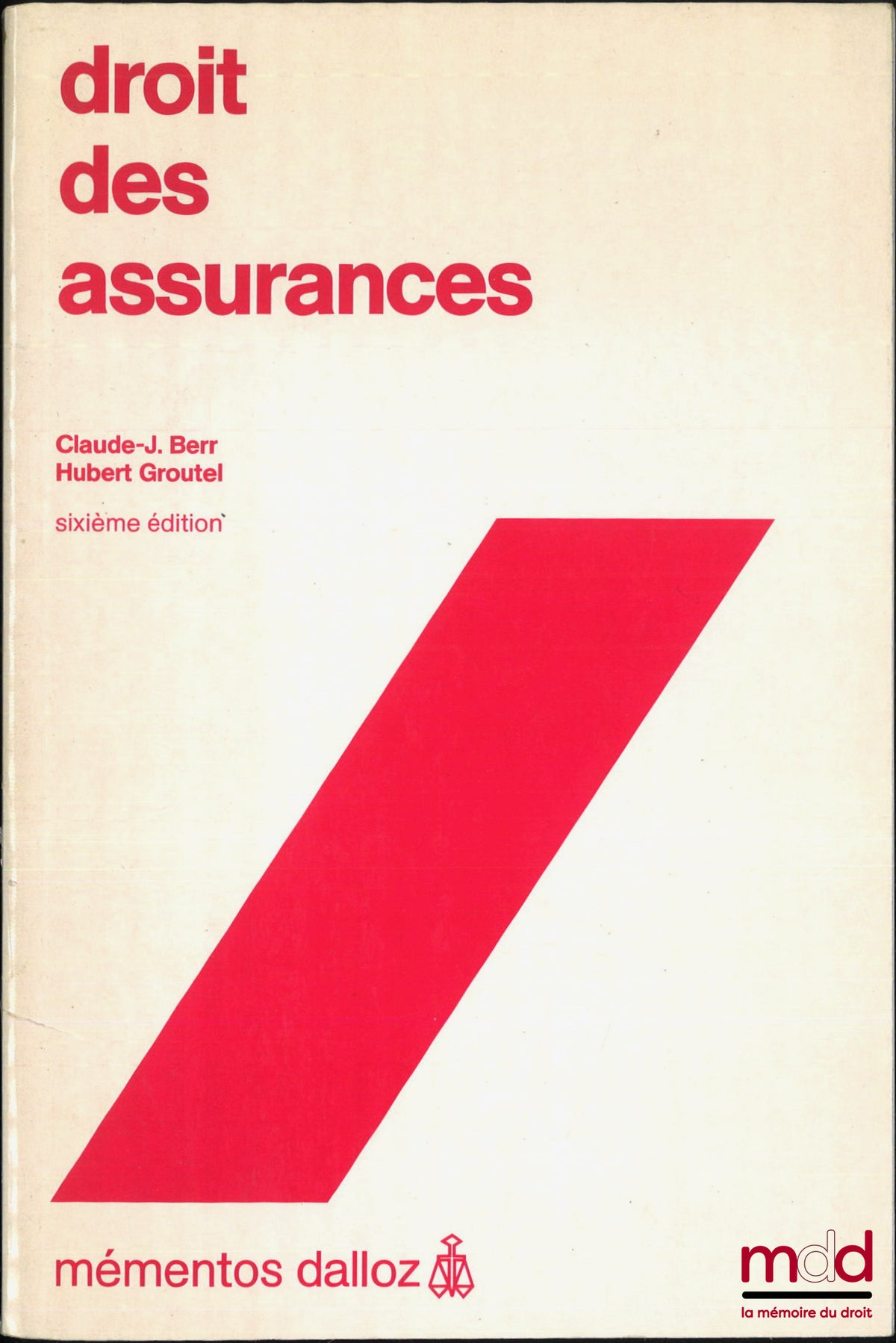 BERR (Claude-J.) et GROUTEL (Hubert) – DROIT DES ASSURANCES, 6e éd.., coll. Mementos Dalloz