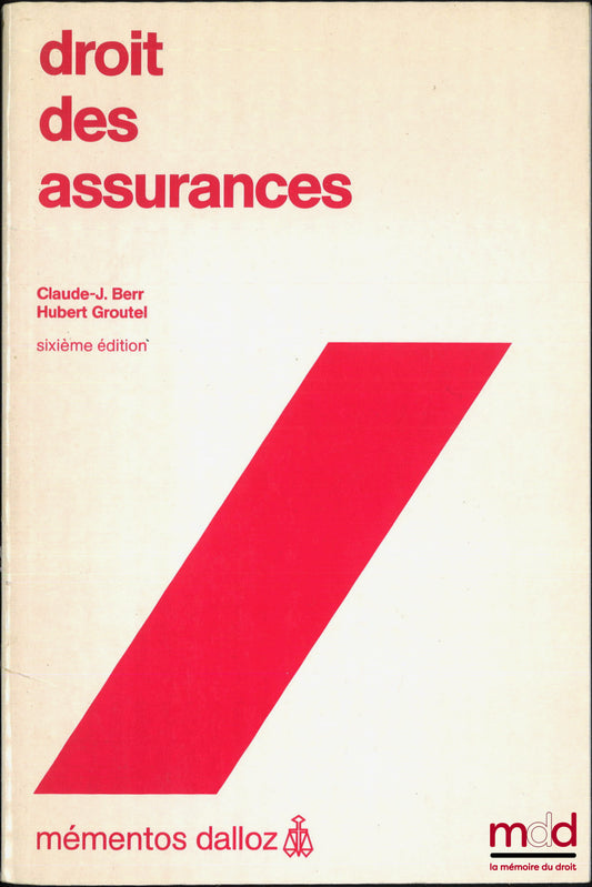 BERR (Claude-J.) and GROUTEL (Hubert) – INSURANCE LAW, 6th ed., Dalloz Mementos series