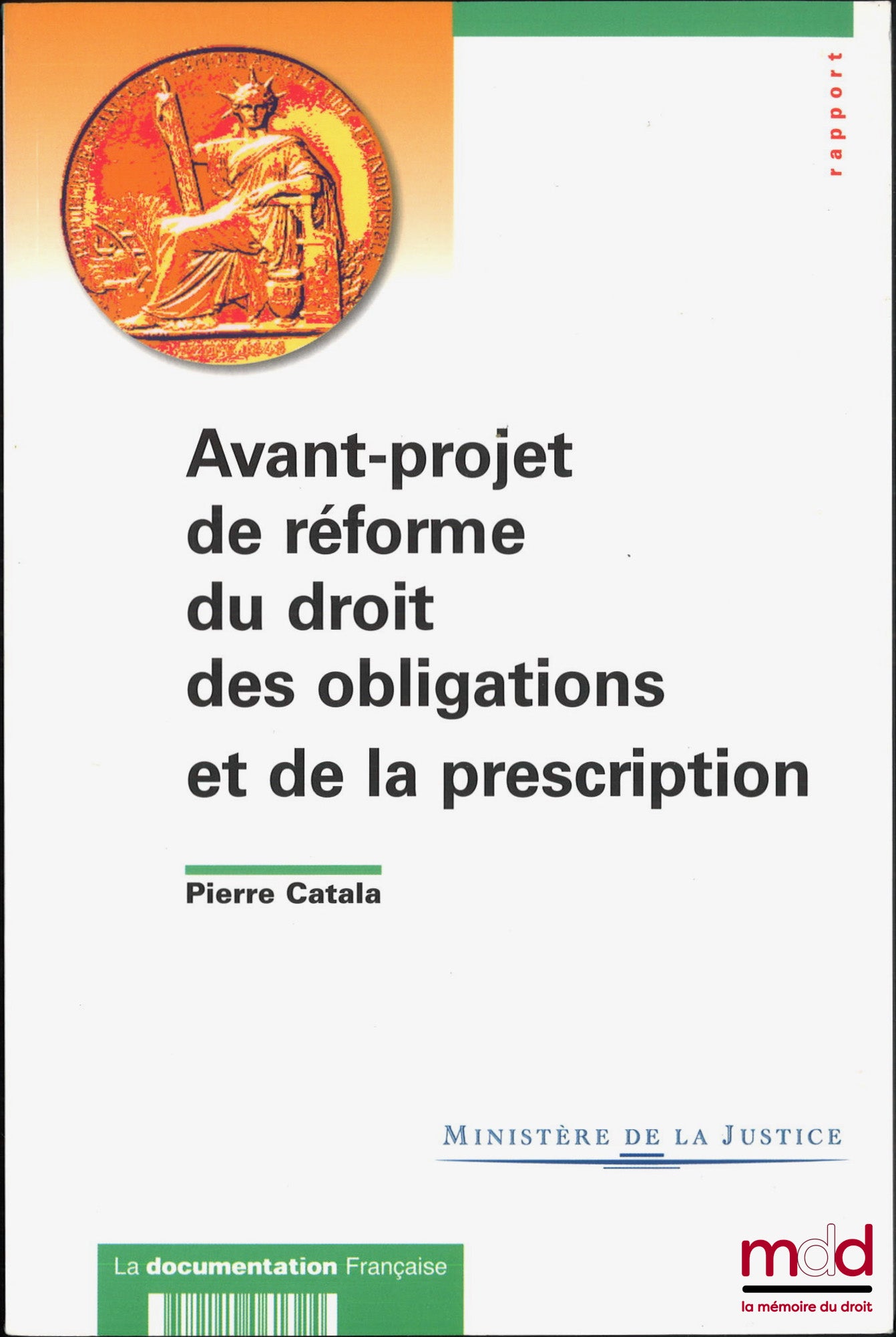[Sous la direction de CATALA (Pierre)] – AVANT-PROJET DE RÉFORME DU DROIT DES OBLIGATIONS ET DE LA PRESCRIPTION, Ministère de la Justice