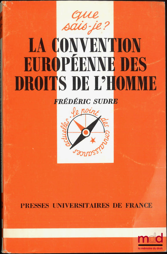 SUDRE (Frédéric) – THE EUROPEAN CONVENTION ON HUMAN RIGHTS, coll. Que sais-je?