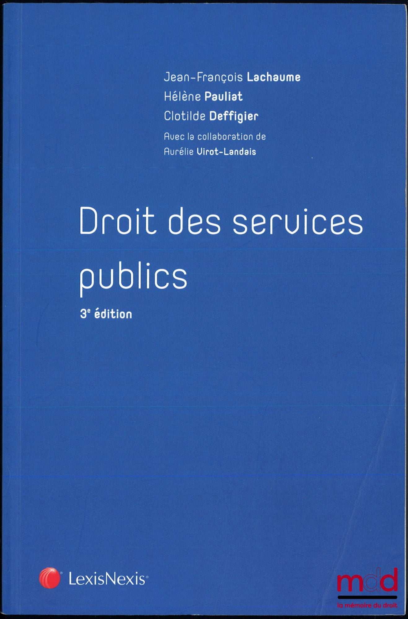 LACHAUME (Jean-François), PAULIAT (Hélène), DEFFIGIER (Clotilde) – PUBLIC SERVICE LAW, 3rd ed.