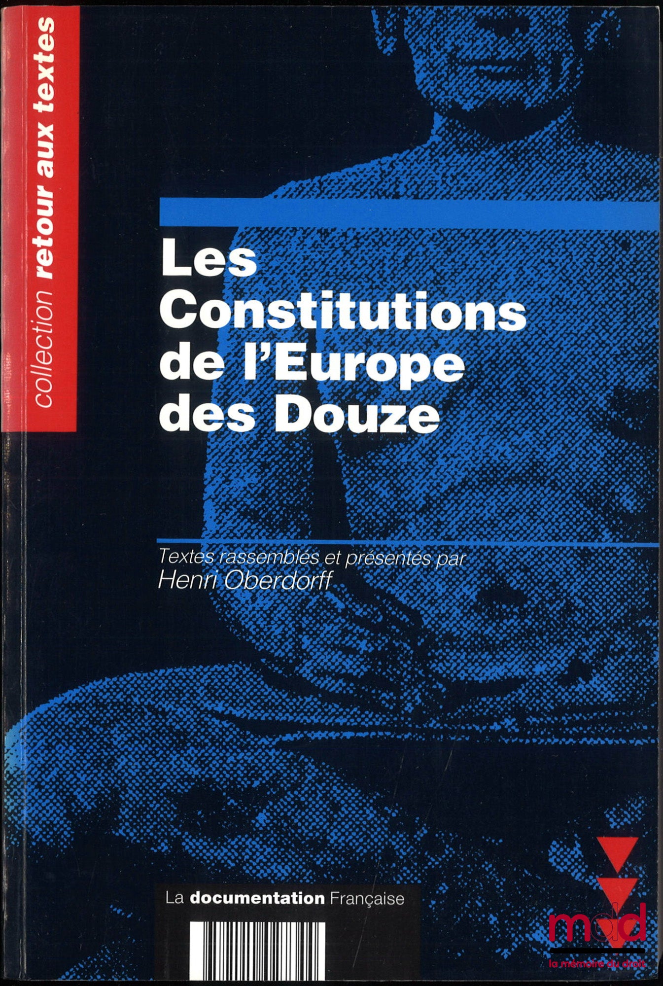 OBERDORFF (Henri) – THE CONSTITUTIONS OF THE EUROPE OF THE TWELVE, Texts and documents compiled and presented by Henri Oberdorff, coll. Back to texts