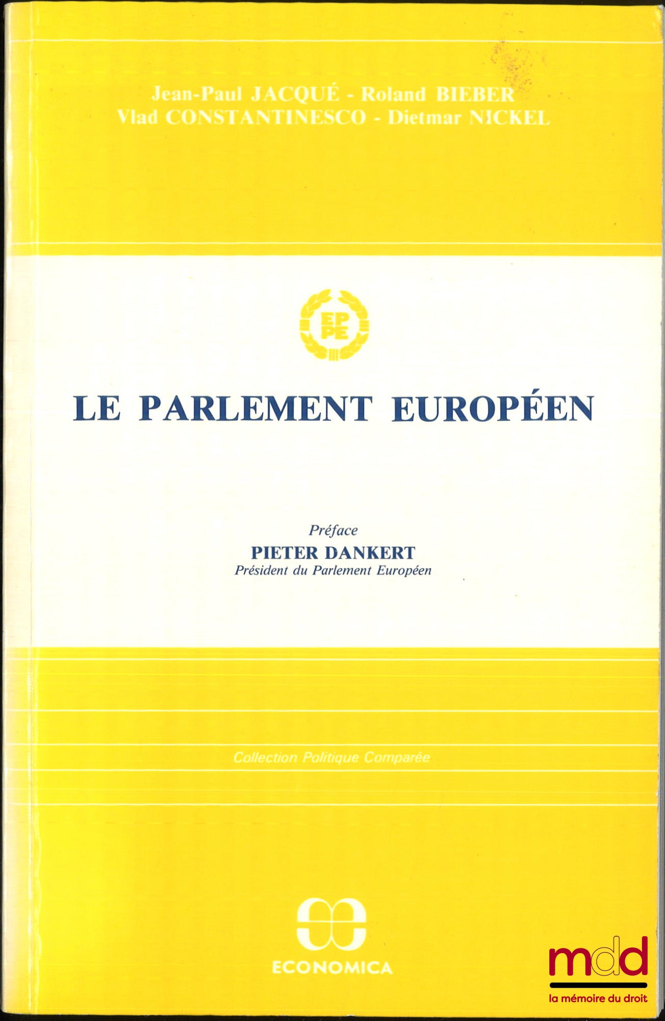 JACQUÉ (Jean-Paul), BIEBER (Roland), CONSTANTINESCO (Vlad) and NICKEL (Dietmar) – THE EUROPEAN PARLIAMENT, Preface by Pieter Dankert, Comparative Politics series