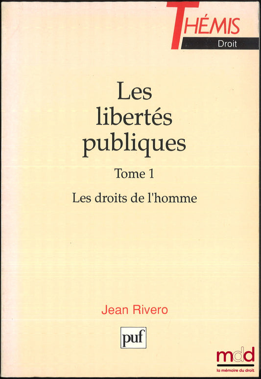 RIVERO (Jean) – PUBLIC LIBERTIES, vol. 1 [single volume]: HUMAN RIGHTS, 6th updated ed., Thémis / Law Collection