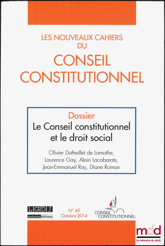[Collective] – THE NEW NOTEBOOKS OF THE CONSTITUTIONAL COUNCIL No. 48 - October 2014, Special Issue: The Constitutional Council and Social Law