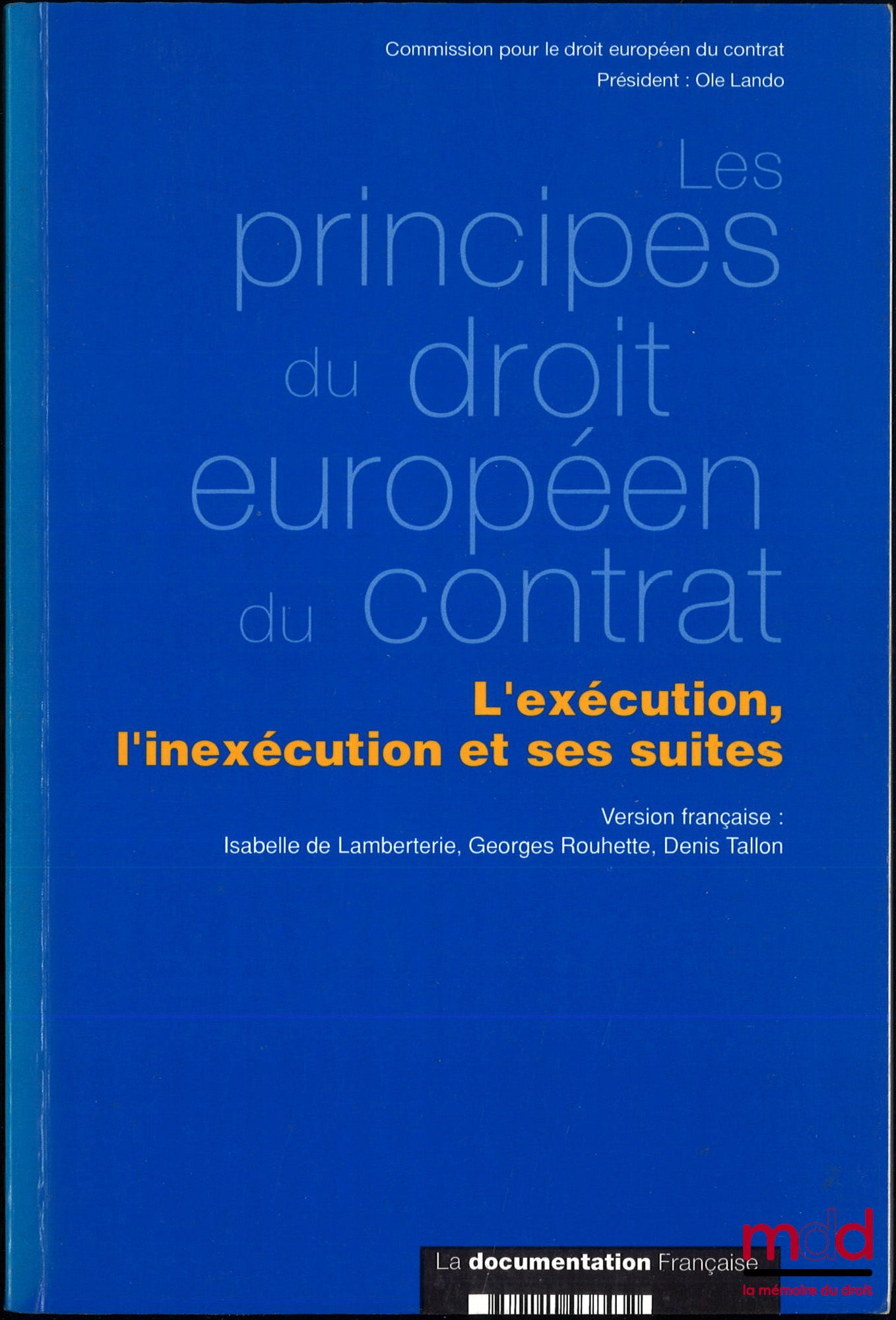 LAMBERTERIE (Isabelle de), ROUHETTE (Georges), TALLON (Denis) – THE PRINCIPLES OF EUROPEAN CONTRACT LAW, Performance, Non-performance and its Consequences