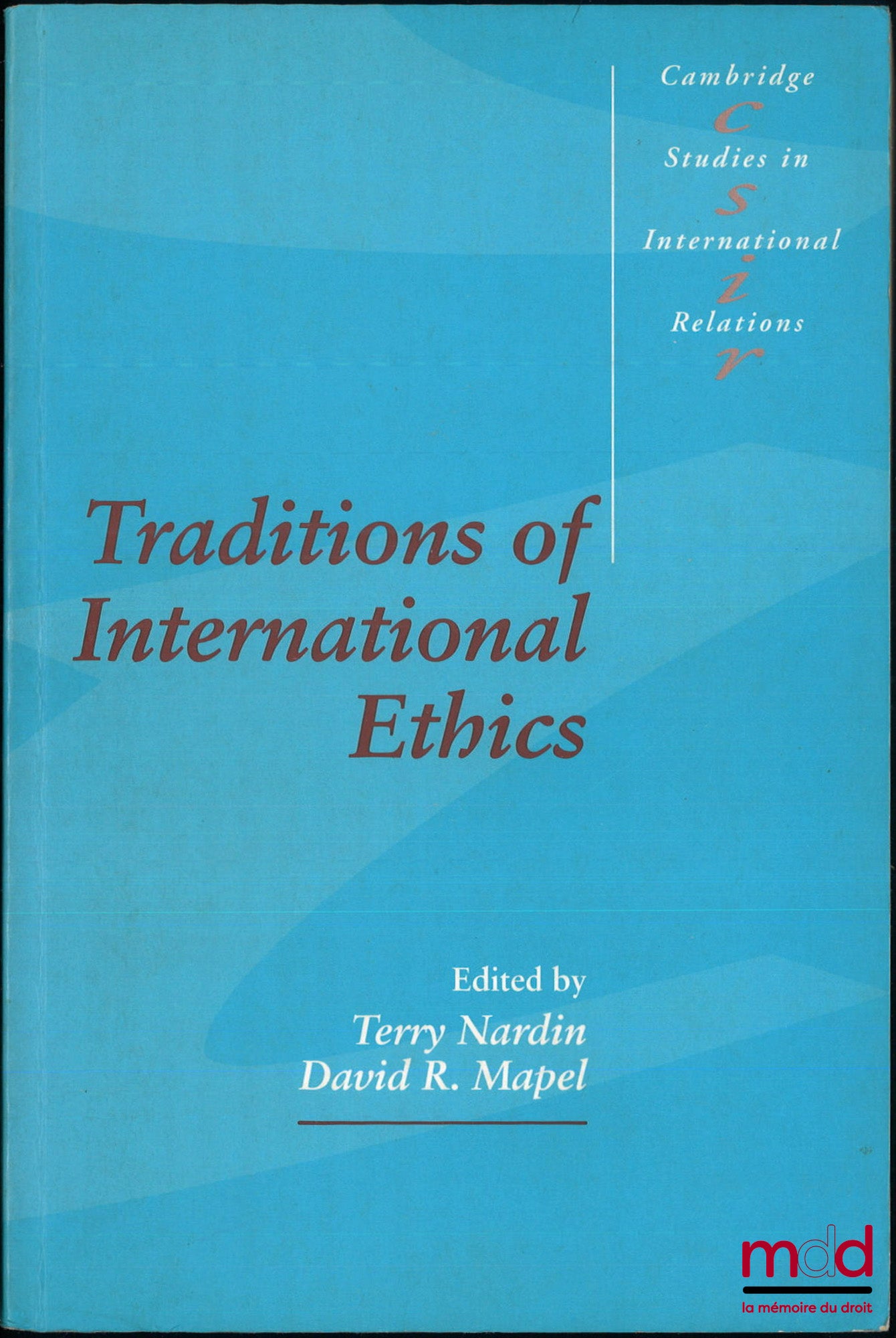 NARDIN (Terry), MAPEL (David R.) – TRADITIONS OF INTERNATIONAL ETHICS