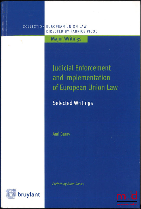 BARAV (Friend) – JUDICIAL ENFORCEMENT AND IMPLEMENTATION OF EUROPEAN UNION LAW, Preface by Allan Rosas, coll. European Union Law